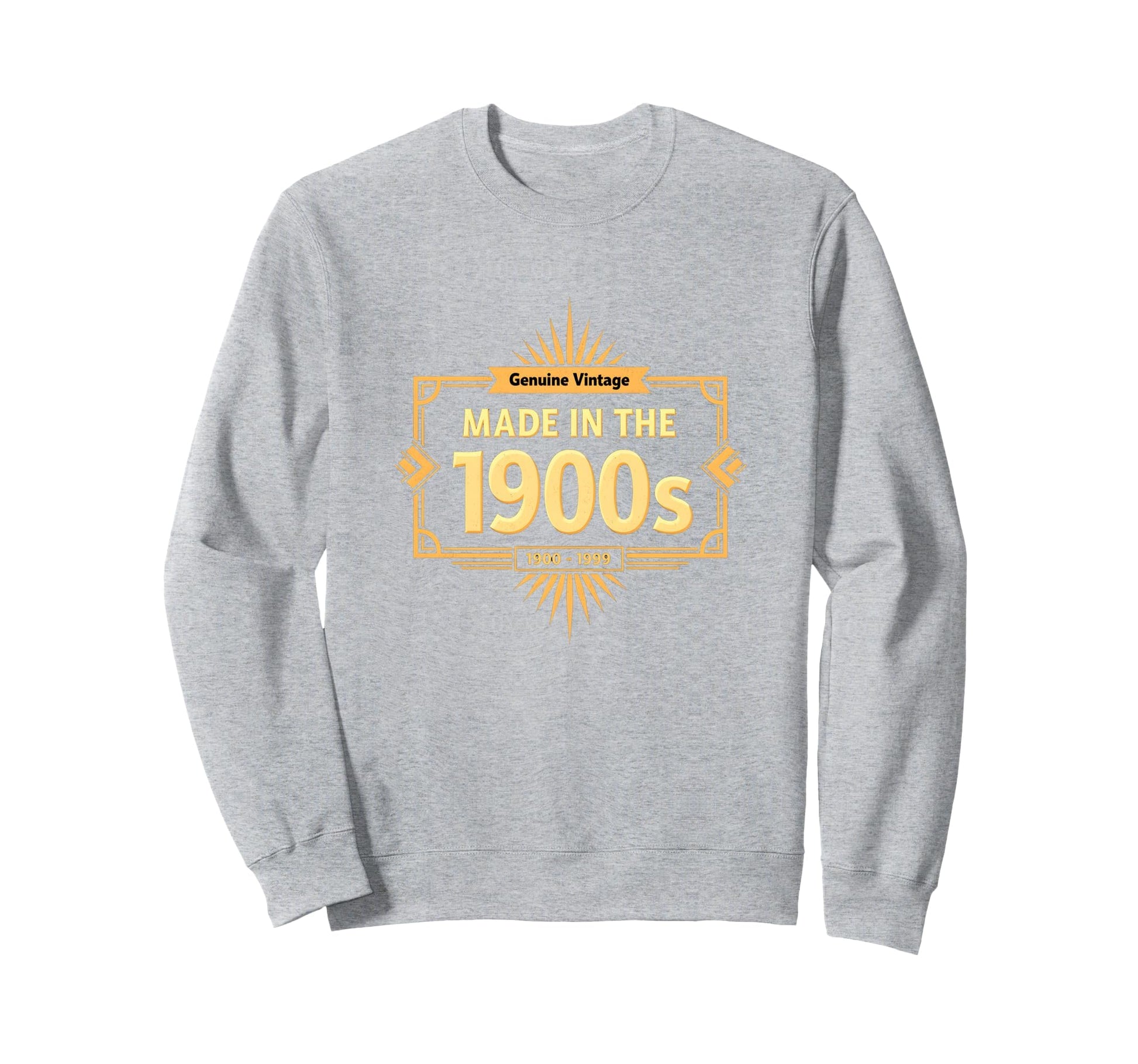 Genuine Made 1900S Birthday Gift Sweatshirt - Unique Graphic Men Women - T-Shirt, Sweatshirt, Hoodie