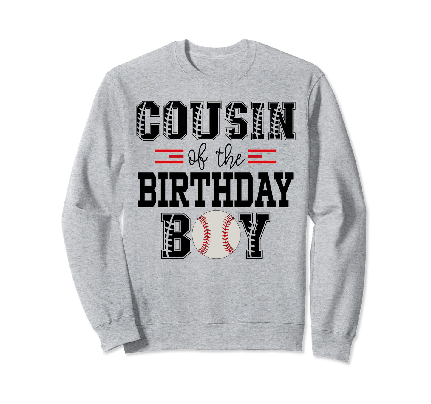 Cousin Birthday Baseball Lover Sweatshirt - Fun Novelty Design Unisex - T-Shirt, Sweatshirt, Hoodie