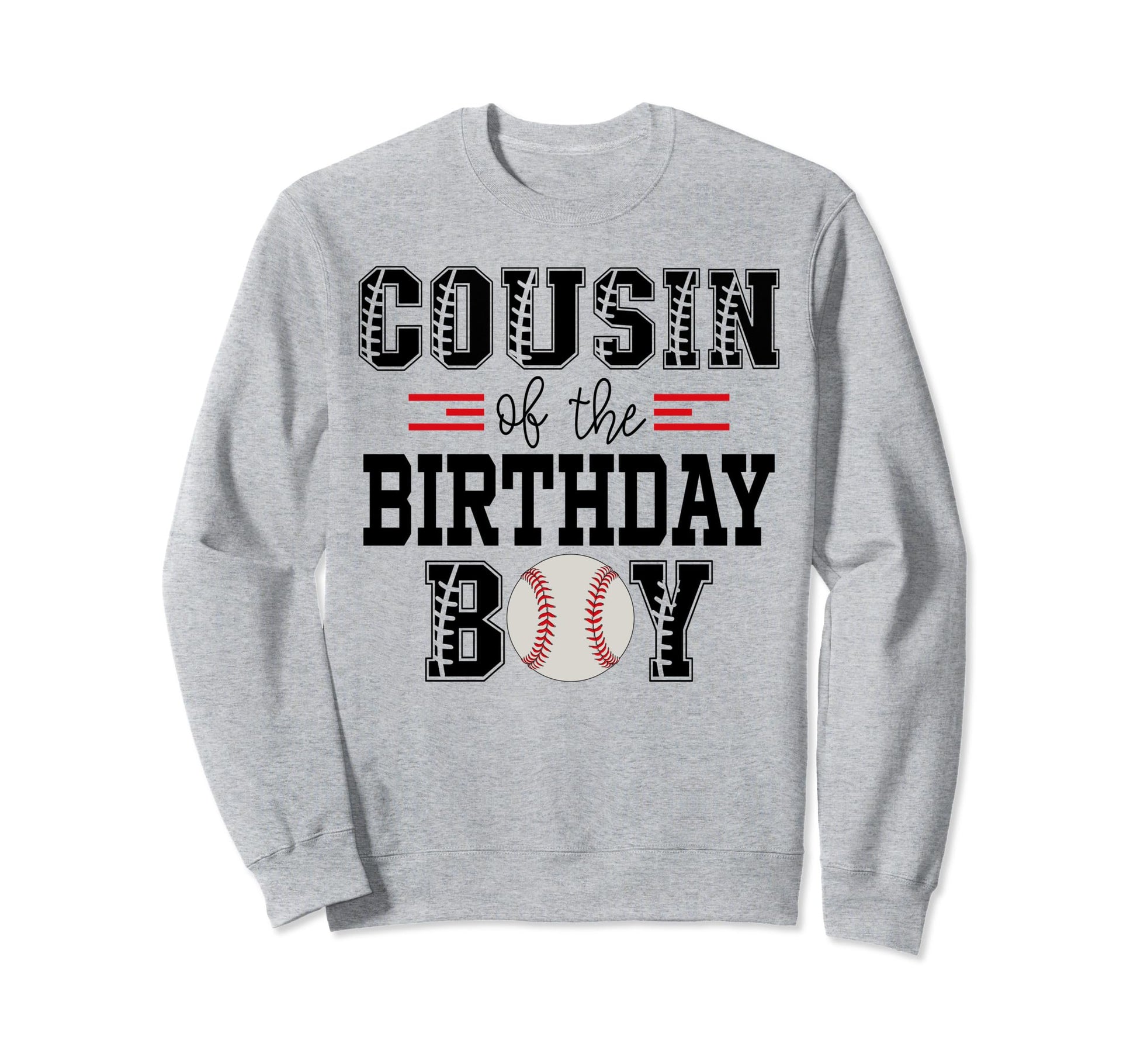 Cousin Birthday Baseball Lover Sweatshirt - Fun Novelty Design Unisex - T-Shirt, Sweatshirt, Hoodie