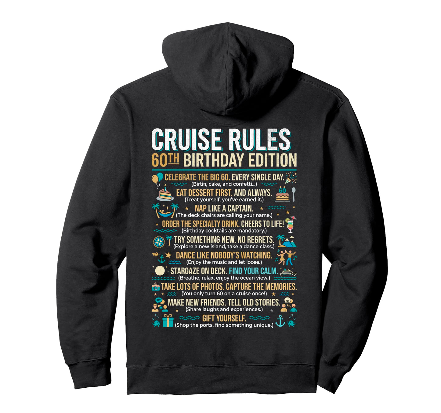 60Th Birthday Cruise Rules Funny Nautical Hoodie - Trendy Graphic Unisex - T-Shirt, Sweatshirt, Hoodie