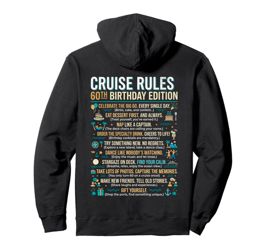 60Th Birthday Cruise Rules Funny Nautical Hoodie - Trendy Graphic Unisex - T-Shirt, Sweatshirt, Hoodie