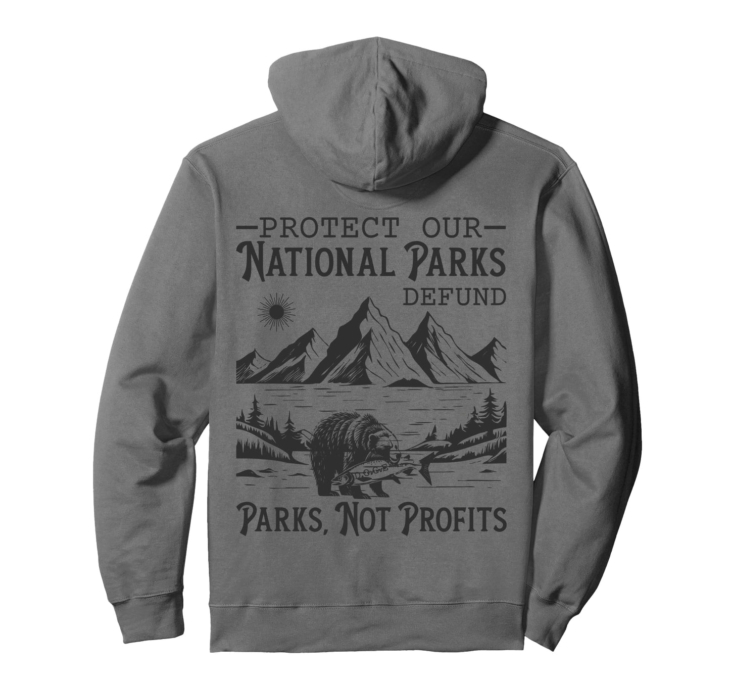 Protect Our National Parks Hiking Nature Hoodie - Graphic Print for Adults - T-Shirt, Sweatshirt, Hoodie