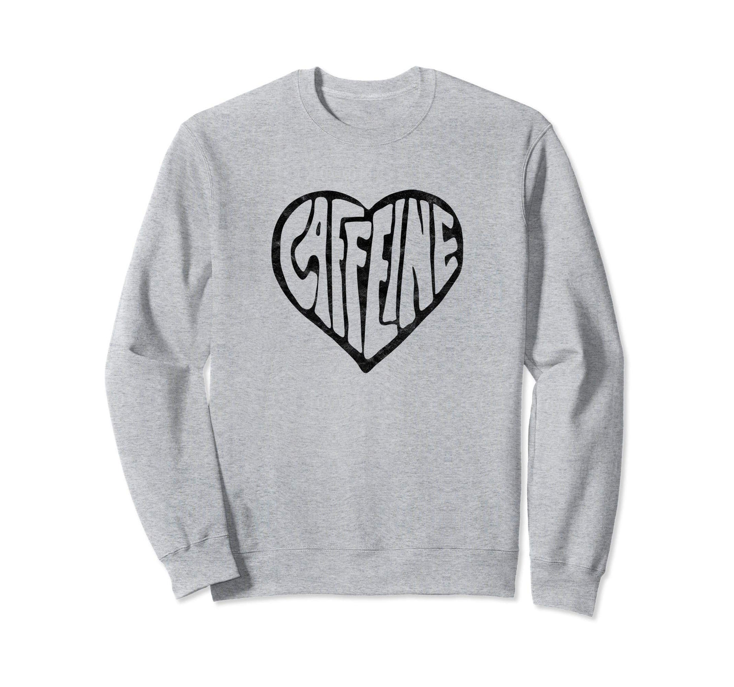 Caffeine Love Heart Typography Sweatshirt - Streetwear Style for Adults - T-Shirt, Sweatshirt, Hoodie