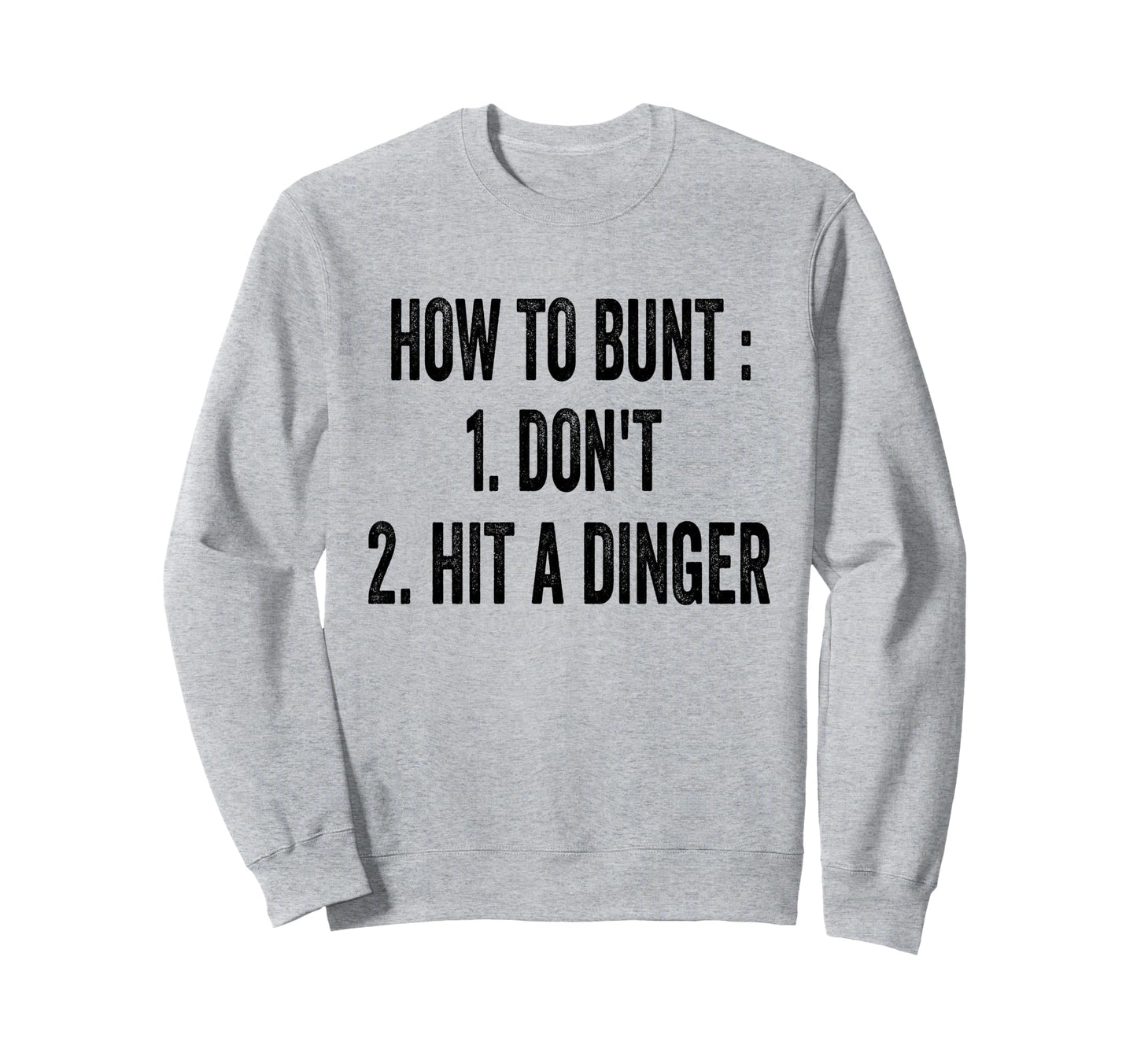 How To Bunt Hit Dinger Funny Baseball Sweatshirt - Graphic Print Men Women - T-Shirt, Sweatshirt, Hoodie