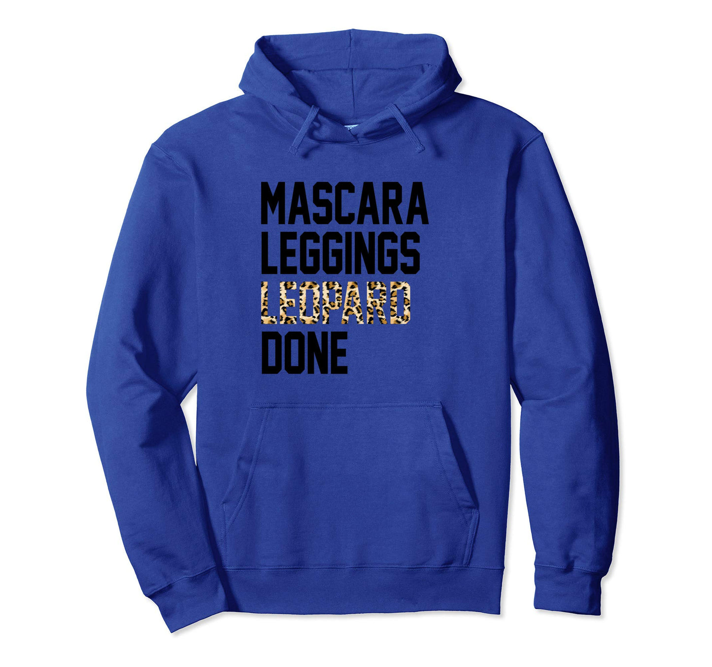 Leopard Mascara Leggings Done Signature Hoodie - Graphic Print Unisex - T-Shirt, Sweatshirt, Hoodie