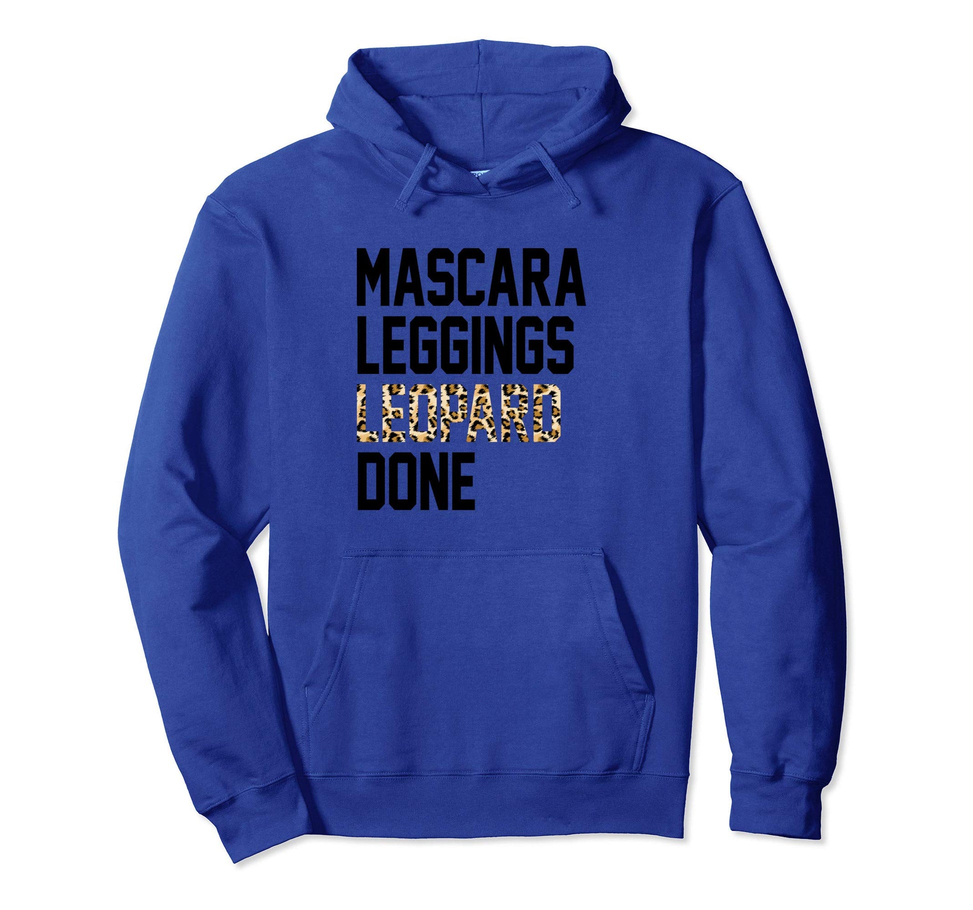 Leopard Mascara Leggings Done Signature Hoodie - Graphic Print Unisex - T-Shirt, Sweatshirt, Hoodie