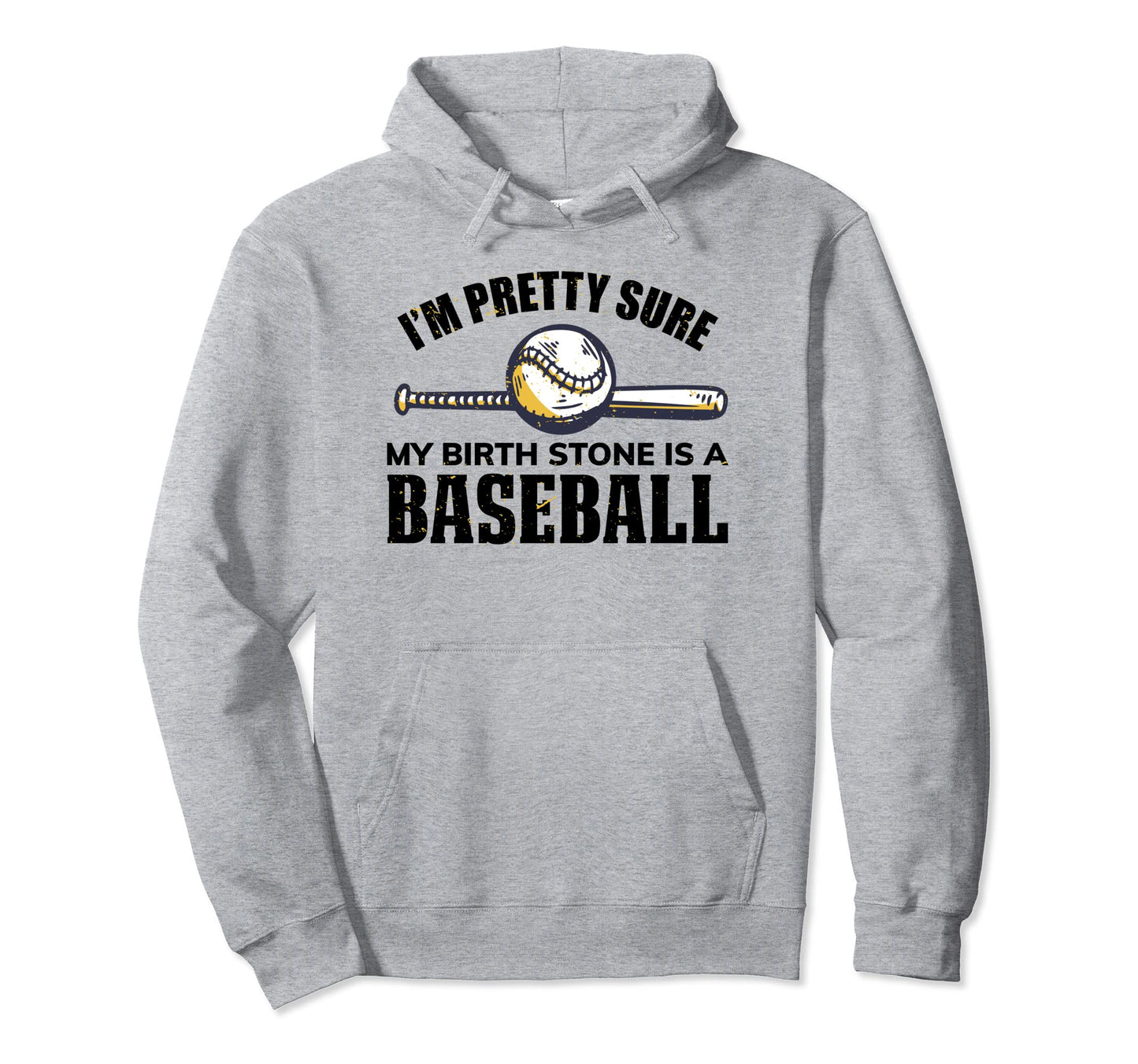 Im Pretty Sure My Birthstone Is Hoodie - Trendy Graphic for Adults - T-Shirt, Sweatshirt, Hoodie