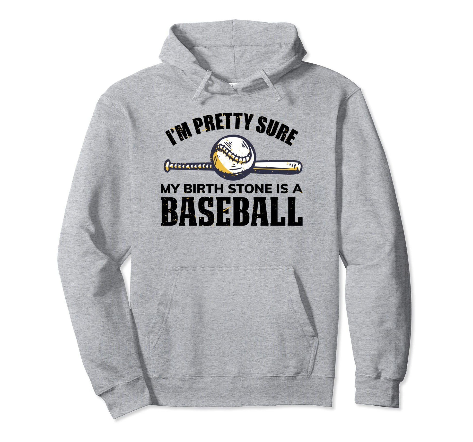 Im Pretty Sure My Birthstone Is Hoodie - Trendy Graphic for Adults - T-Shirt, Sweatshirt, Hoodie