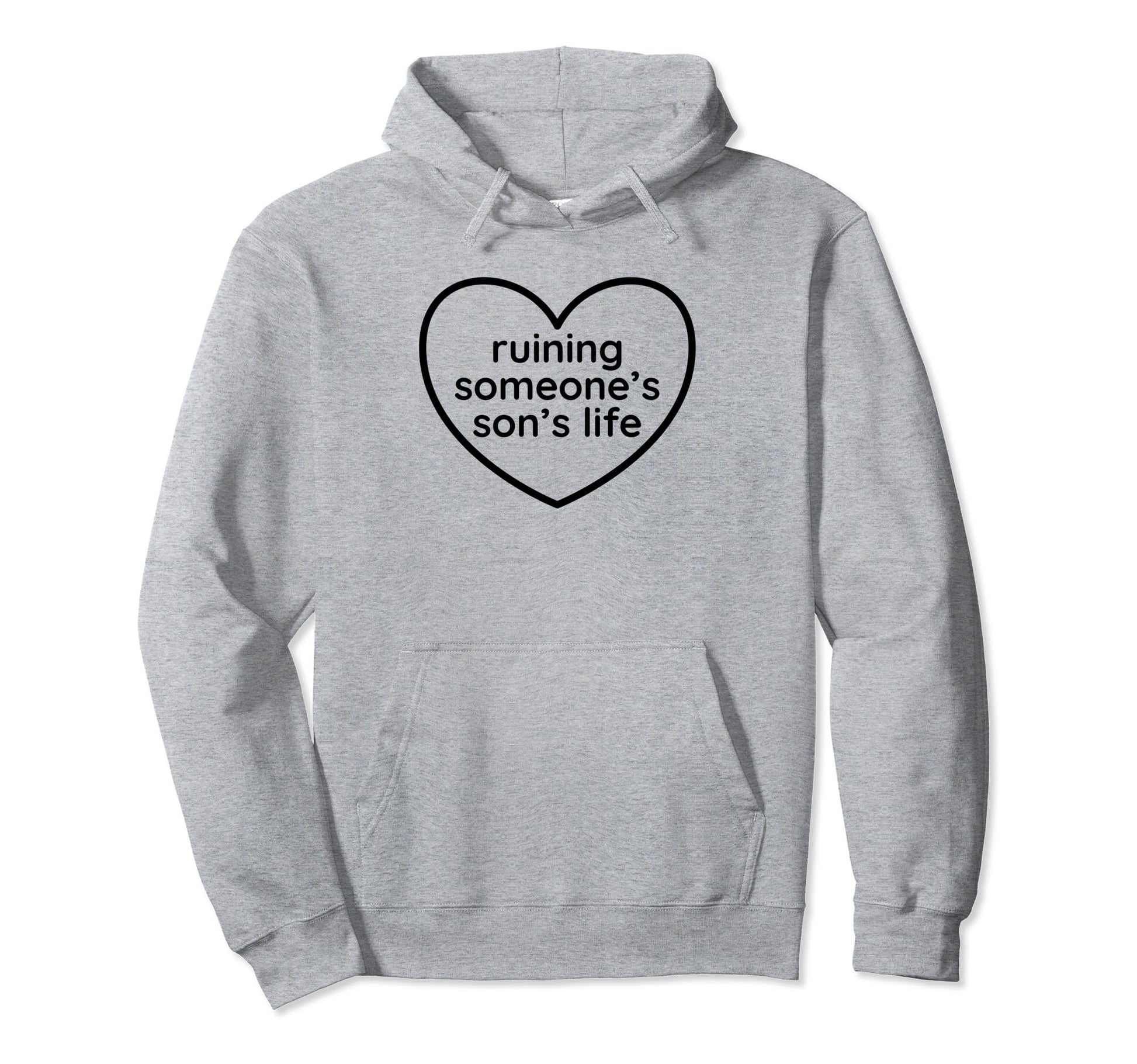 Ruining Someones Sons Life Funny Y2K Hoodie - Casual Everyday Wear Unisex - T-Shirt, Sweatshirt, Hoodie