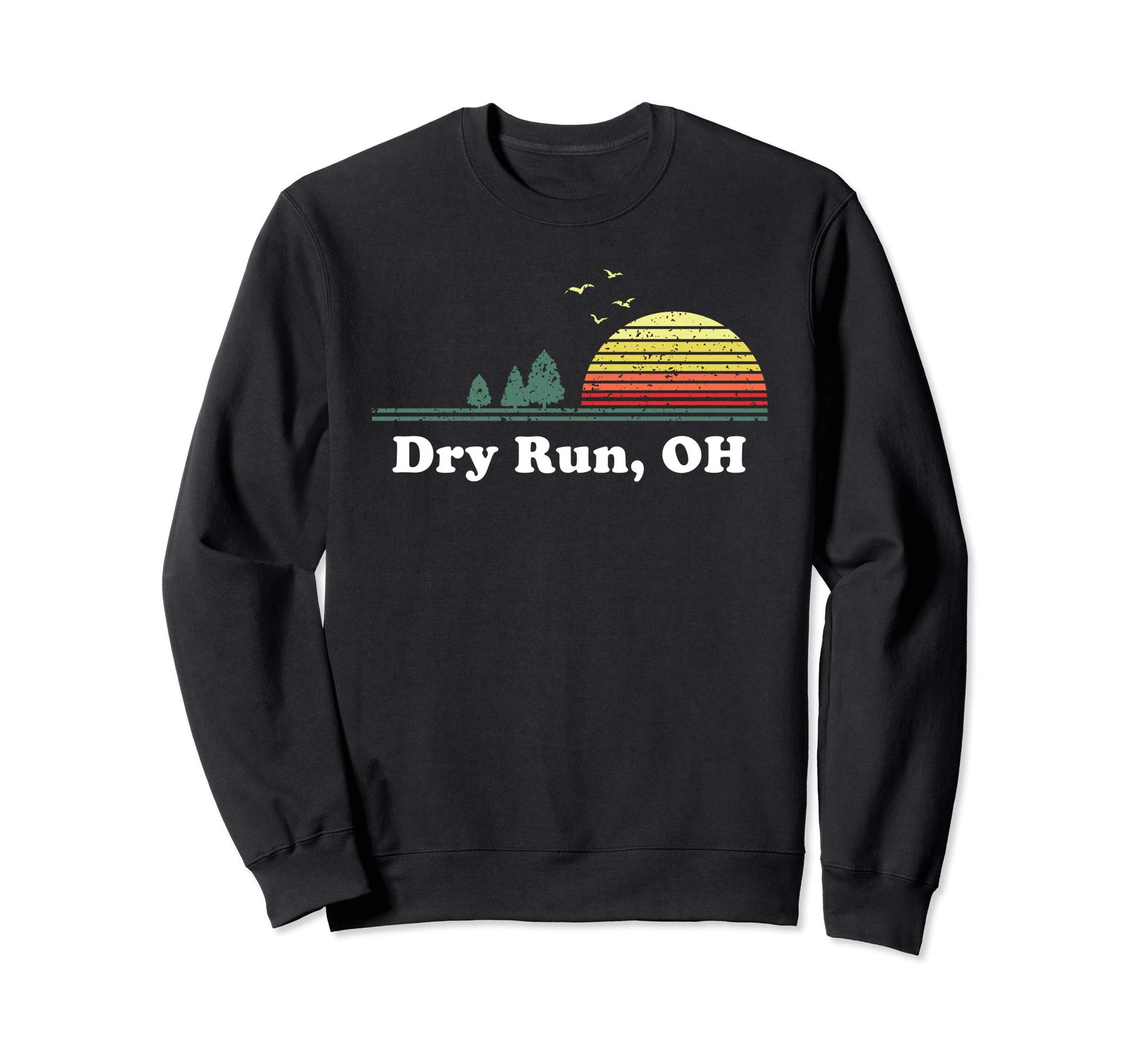 Dry Run Ohio Home Souvenir Sweatshirt - Unique Graphic Men Women - T-Shirt, Sweatshirt, Hoodie
