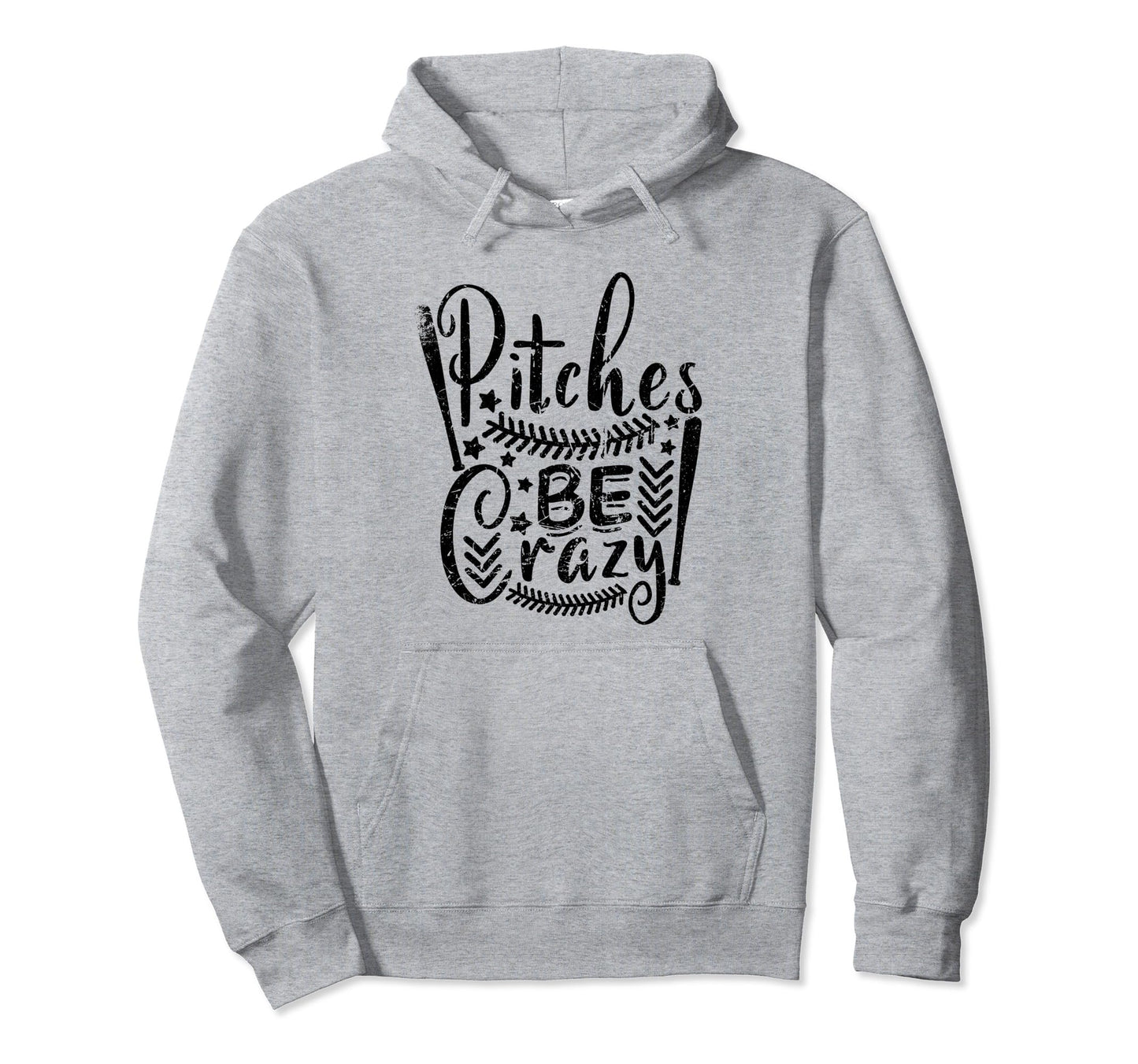 Pitches Be Crazy Funny Baseball Sport Hoodie - Graphic Print Men Women - T-Shirt, Sweatshirt, Hoodie