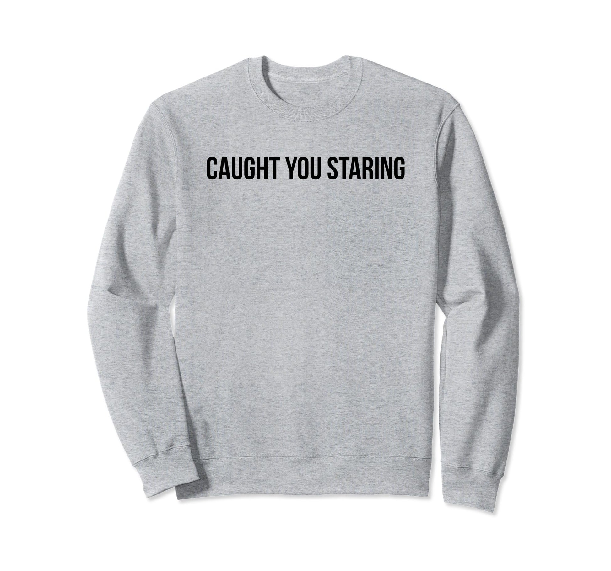 Caught You Staring Funny Y2K Sweatshirt - Streetwear Style Men Women - T-Shirt, Sweatshirt, Hoodie