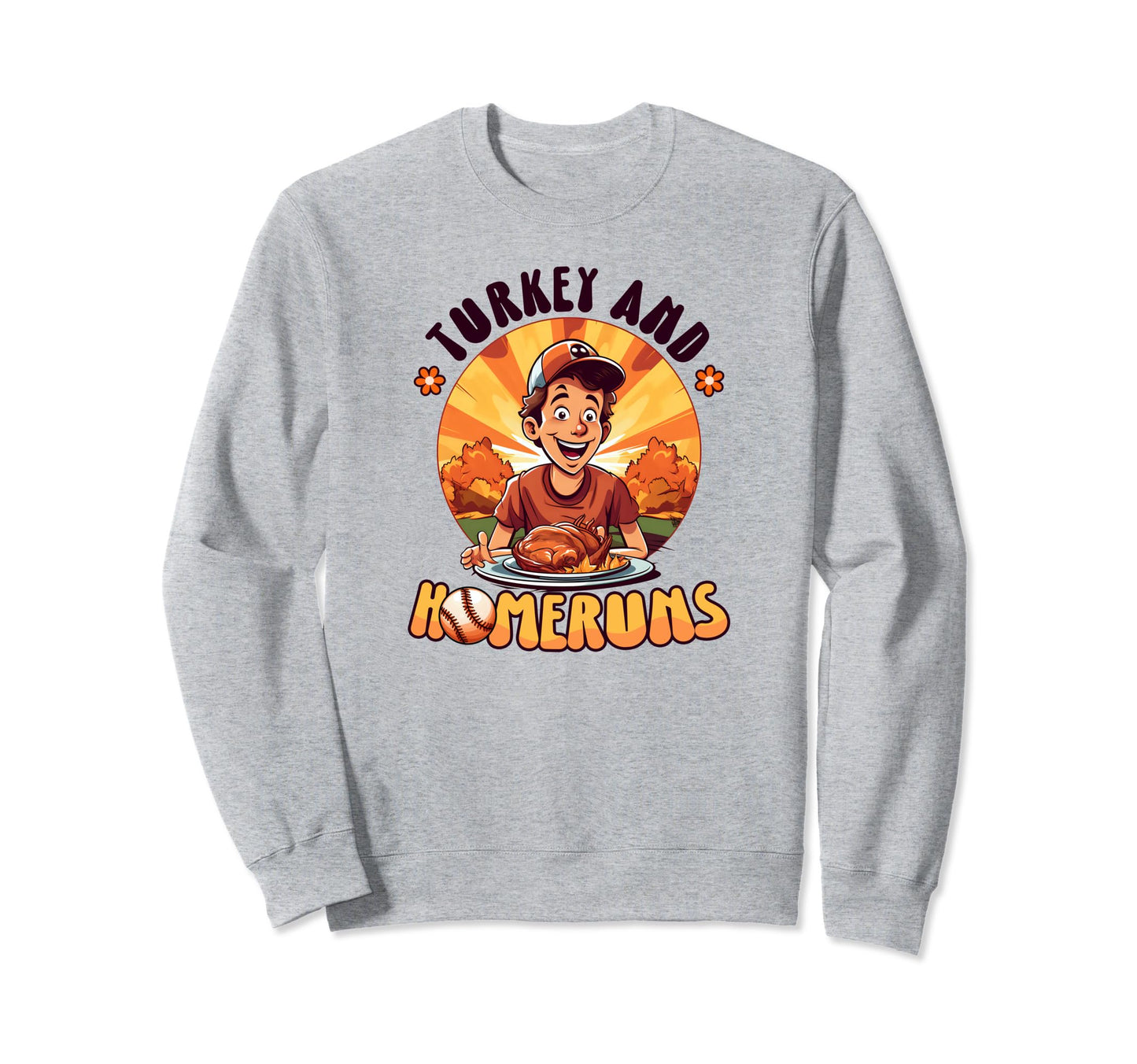 Turkey And Homeruns Sweatshirt - Casual Everyday Wear for Adults - T-Shirt, Sweatshirt, Hoodie