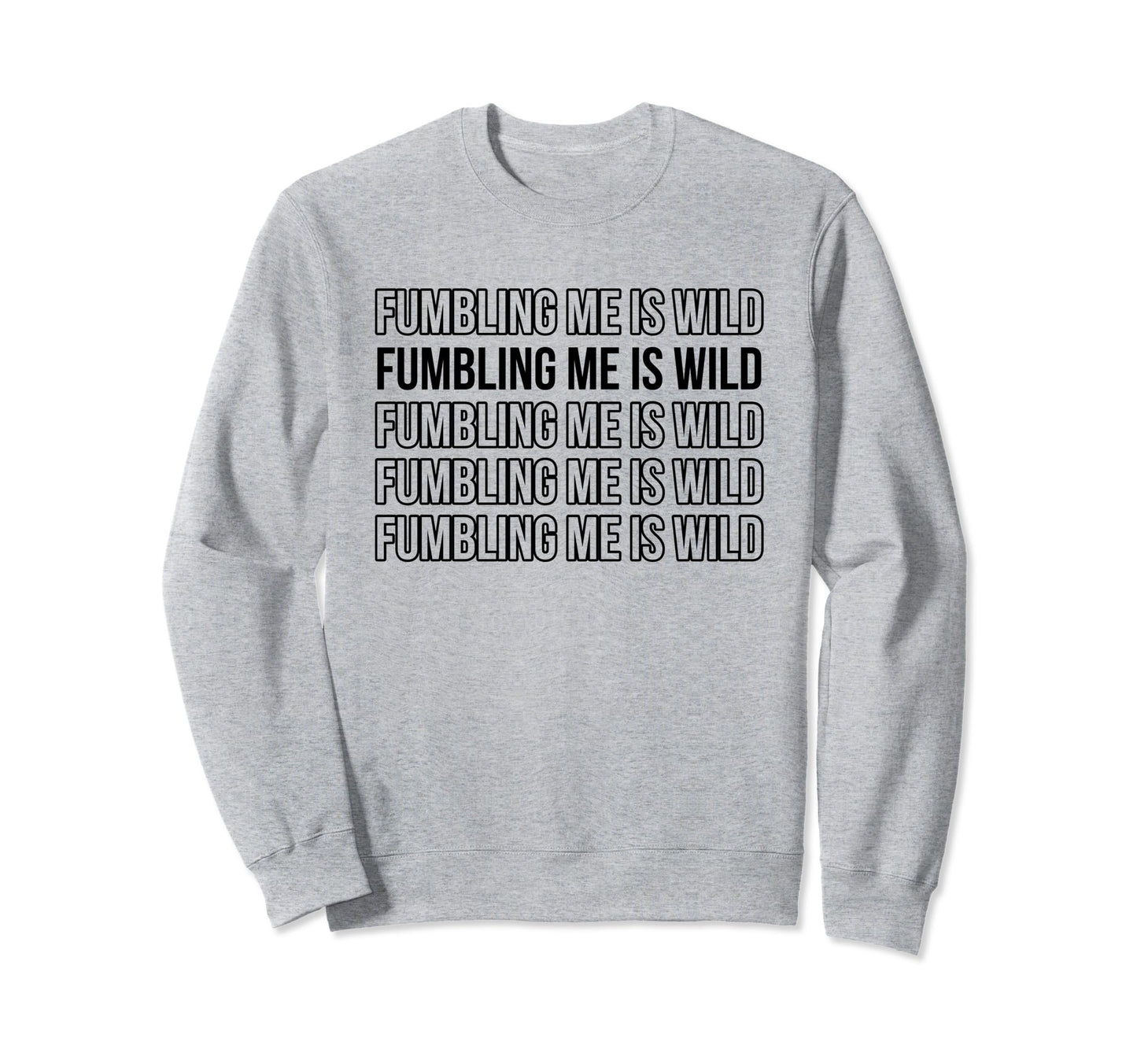 Fumbling Me Is Wild Y2K Aesthetic Sweatshirt - Aesthetic Graphic for Adults - T-Shirt, Sweatshirt, Hoodie
