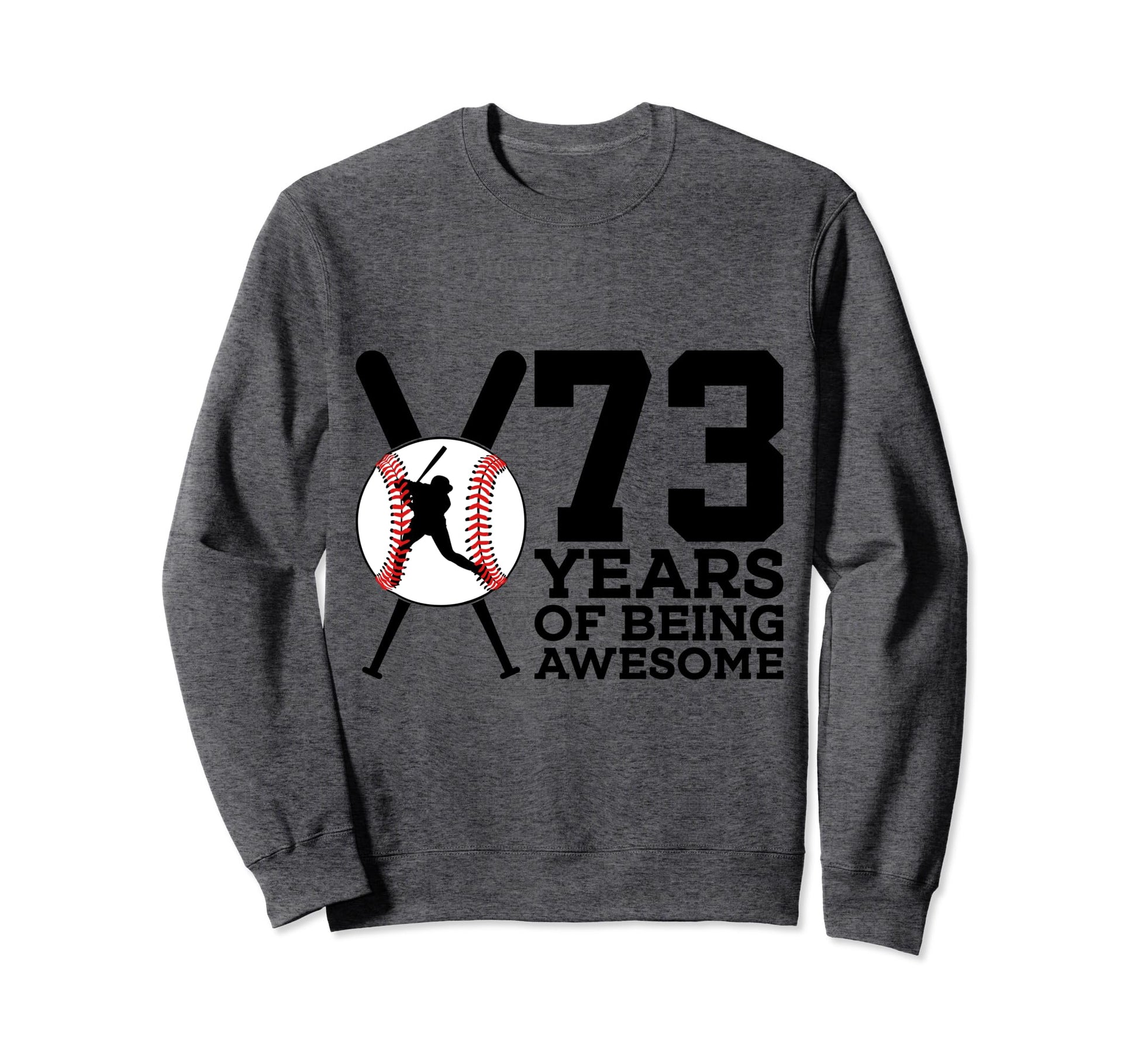 73 Years Being Awesome Baseball 73Rd Sweatshirt - Aesthetic Graphic Unisex - T-Shirt, Sweatshirt, Hoodie