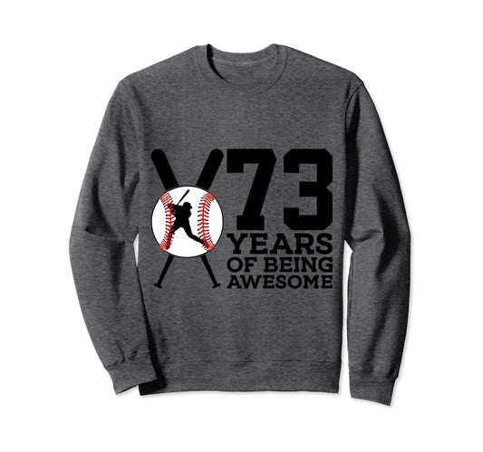 73 Years Being Awesome Baseball 73Rd Sweatshirt - Aesthetic Graphic Unisex - T-Shirt, Sweatshirt, Hoodie
