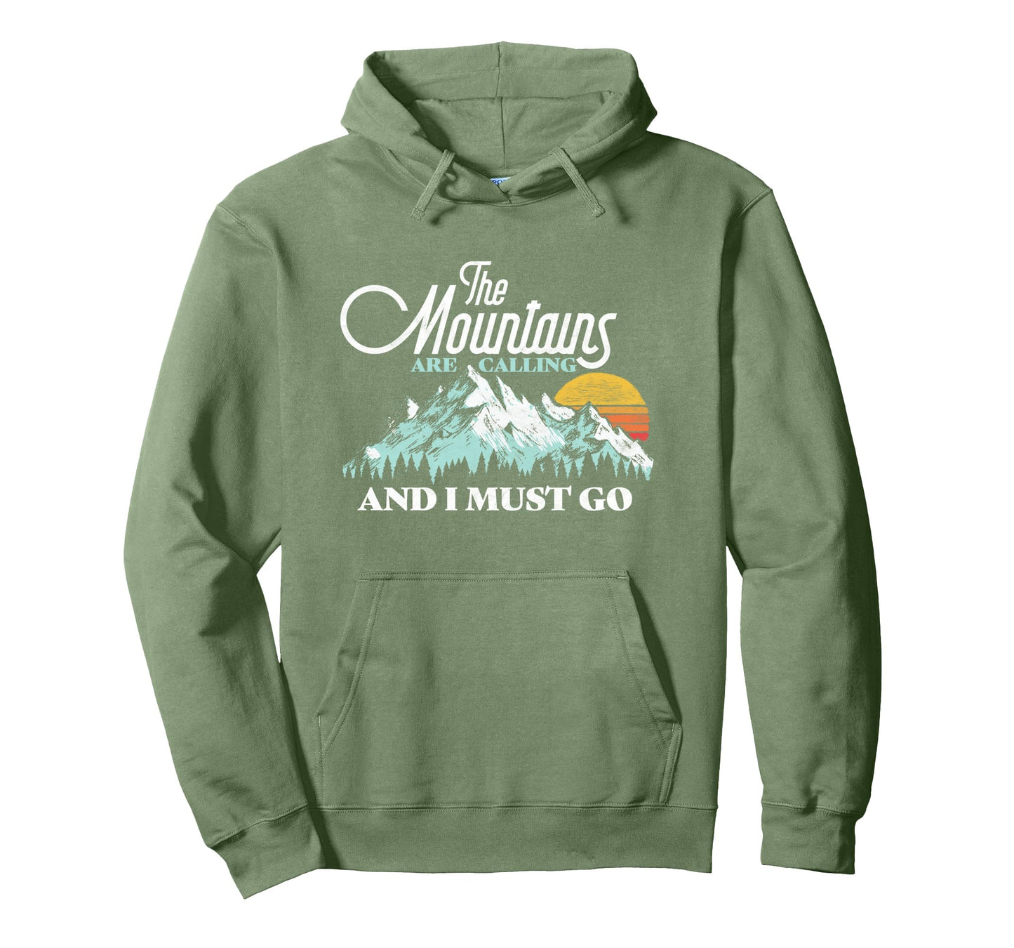 Mountains Are Calling I Must Go Hoodie - Aesthetic Graphic Unisex - T-Shirt, Sweatshirt, Hoodie