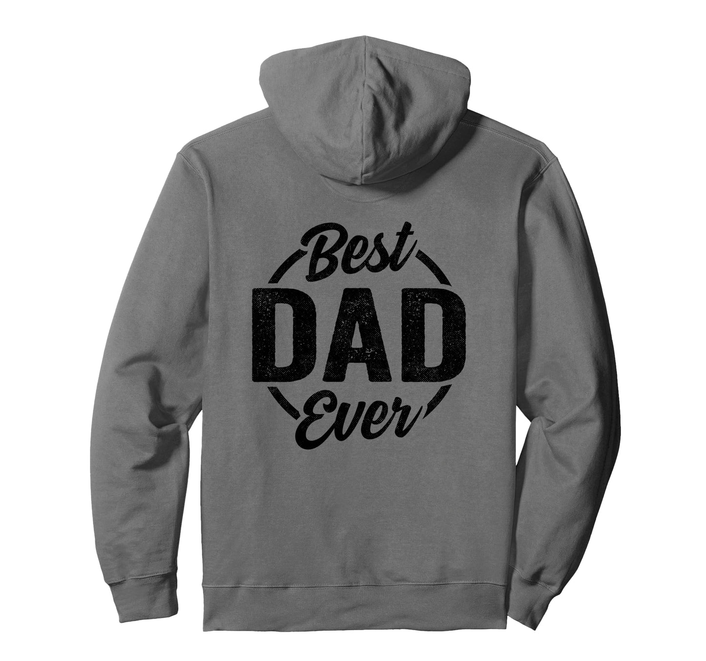 Best Dad Ever Funny Dad Birthday Fathers Hoodie - Trendy Graphic Men Women - T-Shirt, Sweatshirt, Hoodie