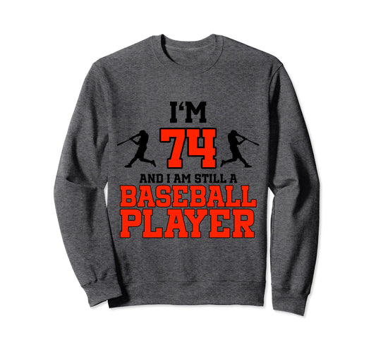 74Th Birthday Baseball 74 Years Old Sweatshirt - Streetwear Style Unisex - T-Shirt, Sweatshirt, Hoodie