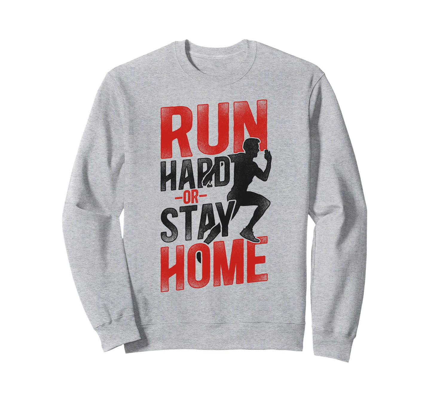 Running Runner Half Marathon Run Hard Sweatshirt - Graphic Print Men Women - T-Shirt, Sweatshirt, Hoodie