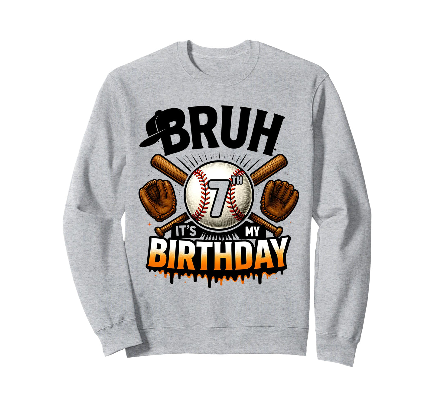 Bruh Its My 7Th Birthday Baseball 7 Sweatshirt - Aesthetic Graphic Unisex - T-Shirt, Sweatshirt, Hoodie