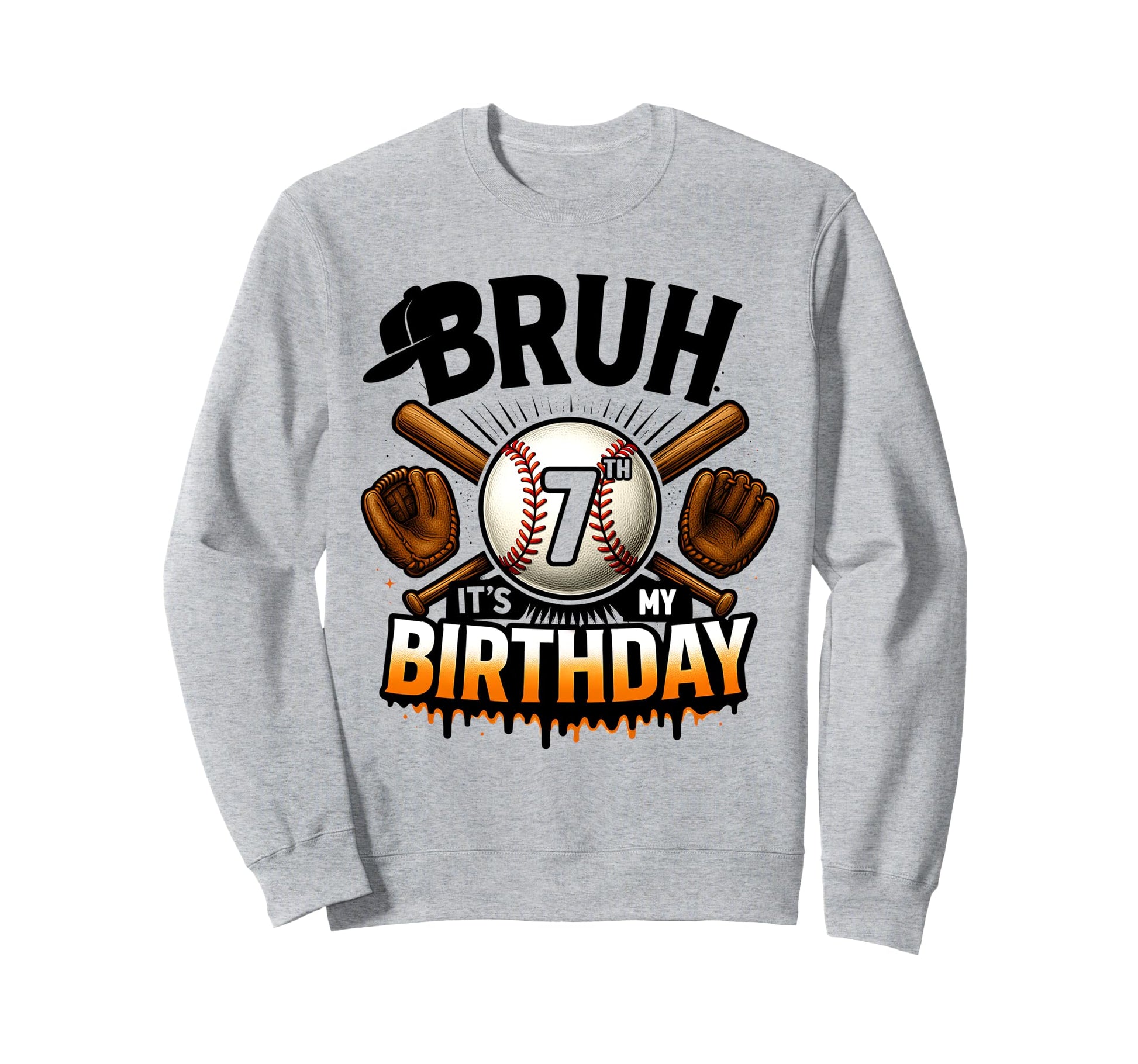 Bruh Its My 7Th Birthday Baseball 7 Sweatshirt - Aesthetic Graphic Unisex - T-Shirt, Sweatshirt, Hoodie