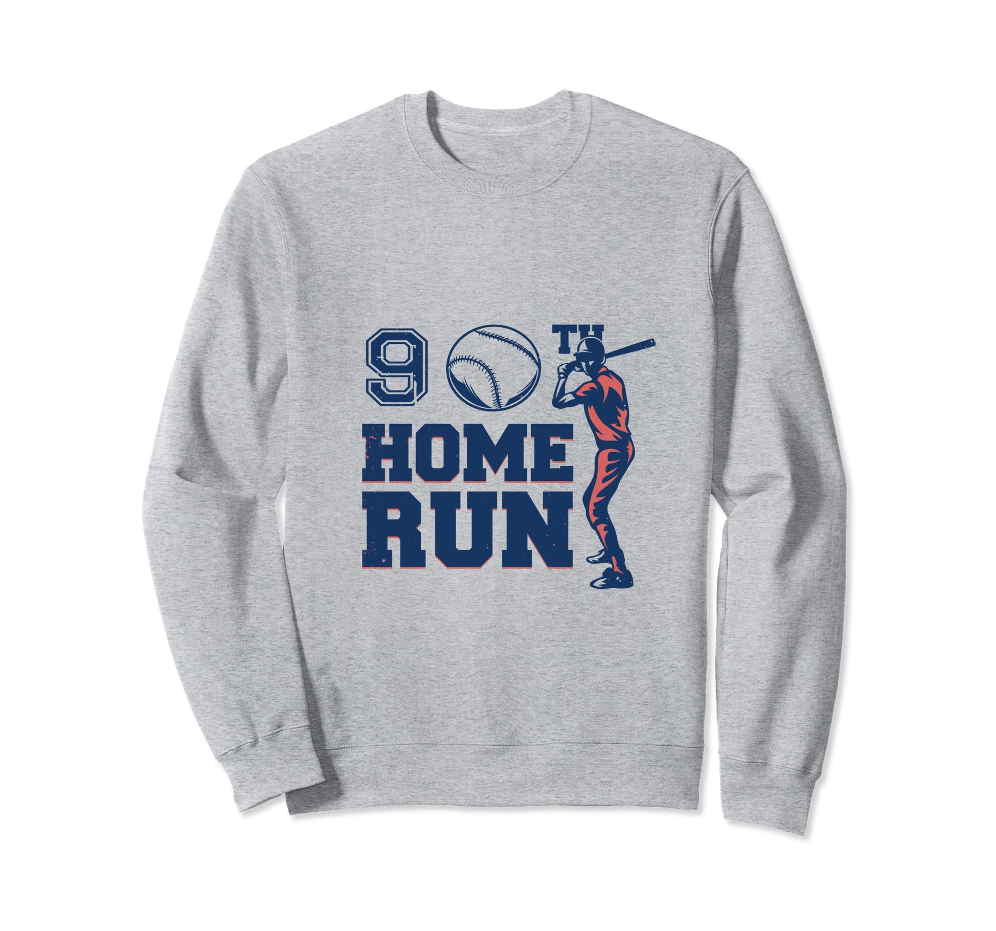 Funny Baseball Homerun 90Th Joke Sweatshirt - Unique Graphic Unisex - T-Shirt, Sweatshirt, Hoodie