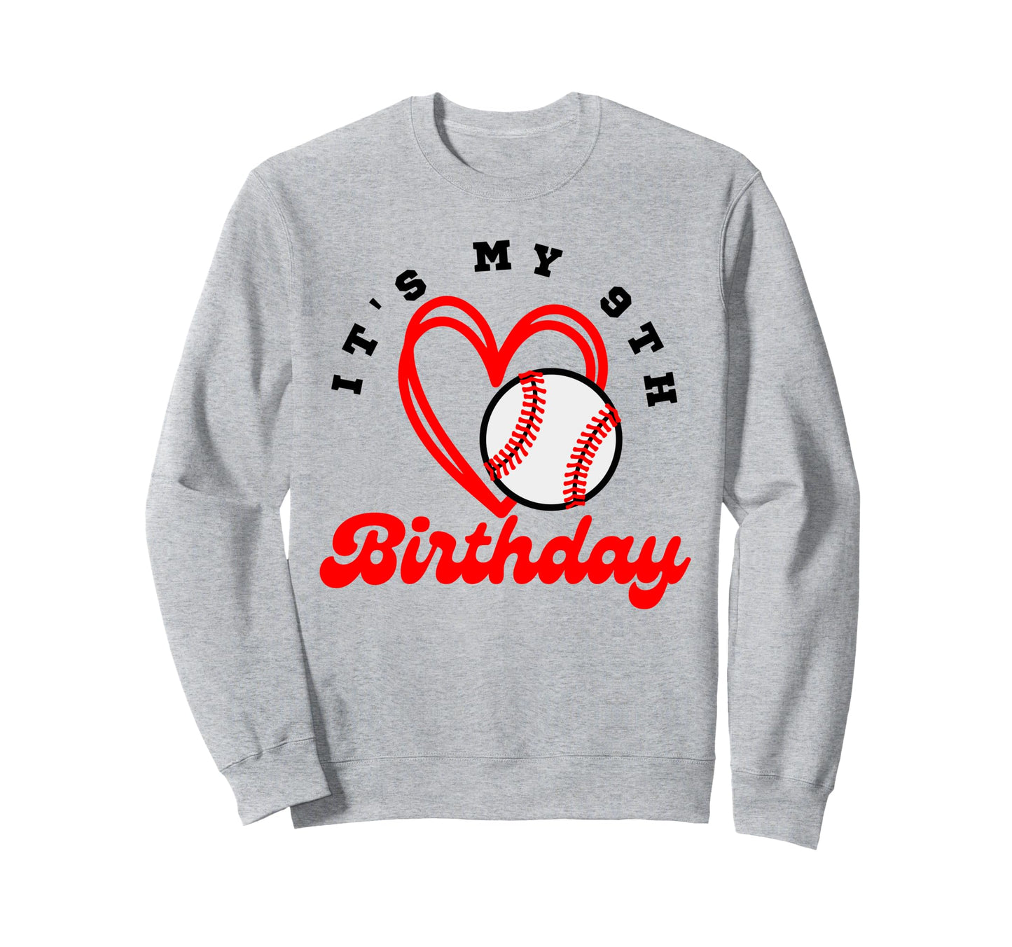 Its My 9Th Birthday Baseball Sweatshirt - Casual Everyday Wear Men Women - T-Shirt, Sweatshirt, Hoodie