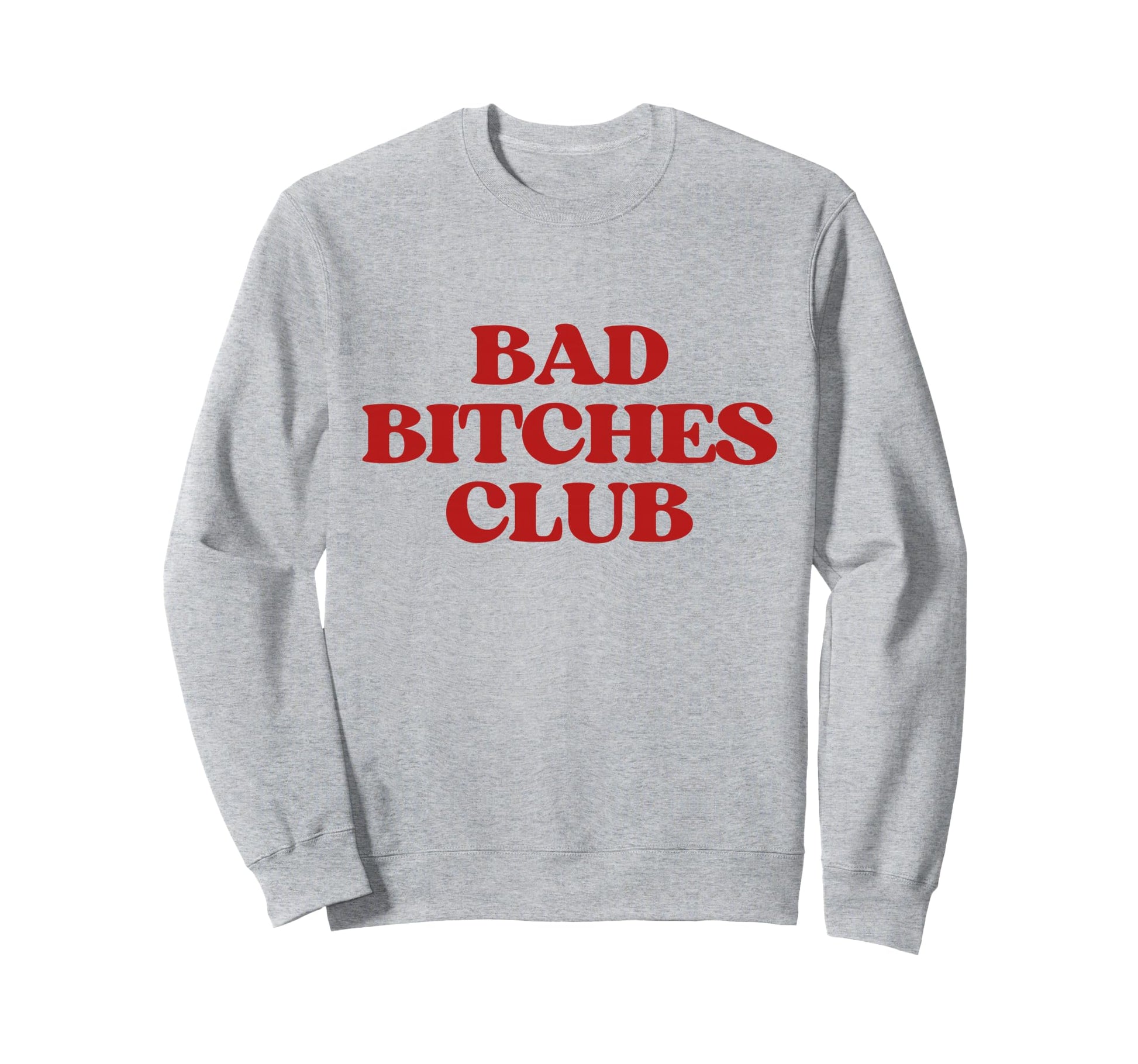 Bad Bitches Club Y2K Sweatshirt - Casual Everyday Wear for Adults - T-Shirt, Sweatshirt, Hoodie
