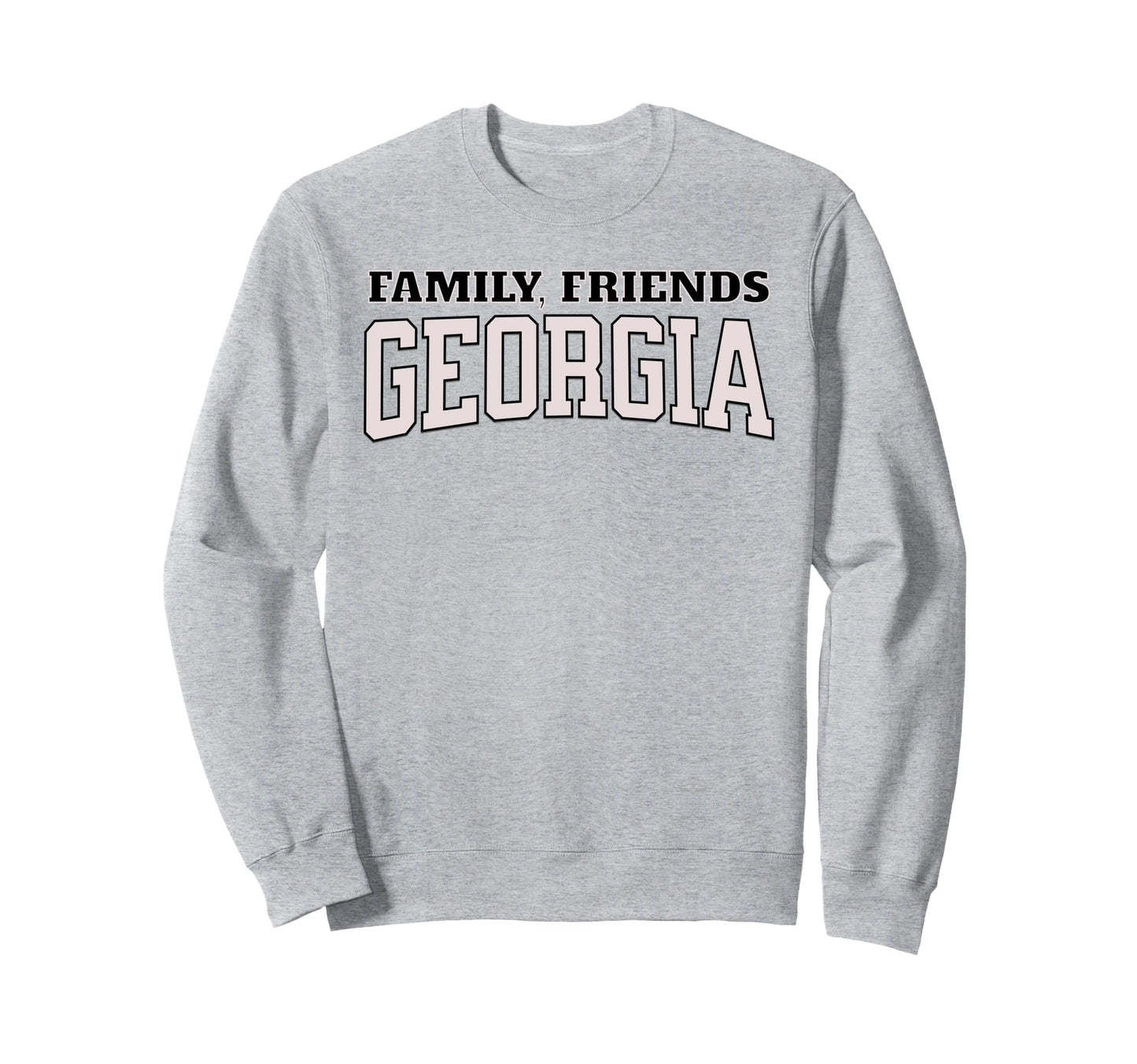 Family Friends Georgia Varsity Sweatshirt - Streetwear Style Men Women - T-Shirt, Sweatshirt, Hoodie