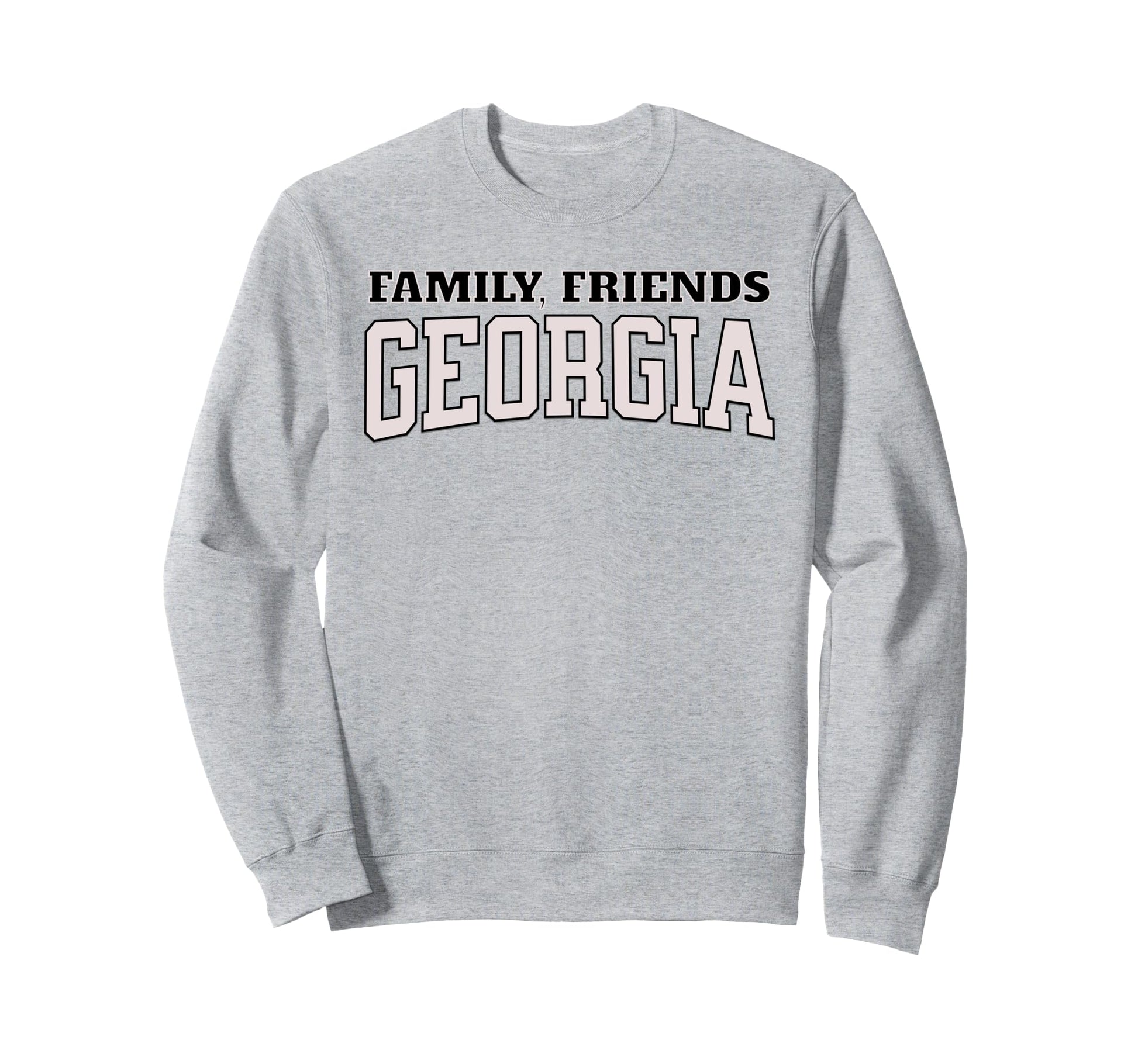 Family Friends Georgia Varsity Sweatshirt - Streetwear Style Men Women - T-Shirt, Sweatshirt, Hoodie