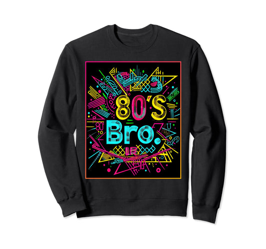 80S Bro Party Costume Synthwave Sweatshirt - Aesthetic Graphic for Adults - T-Shirt, Sweatshirt, Hoodie