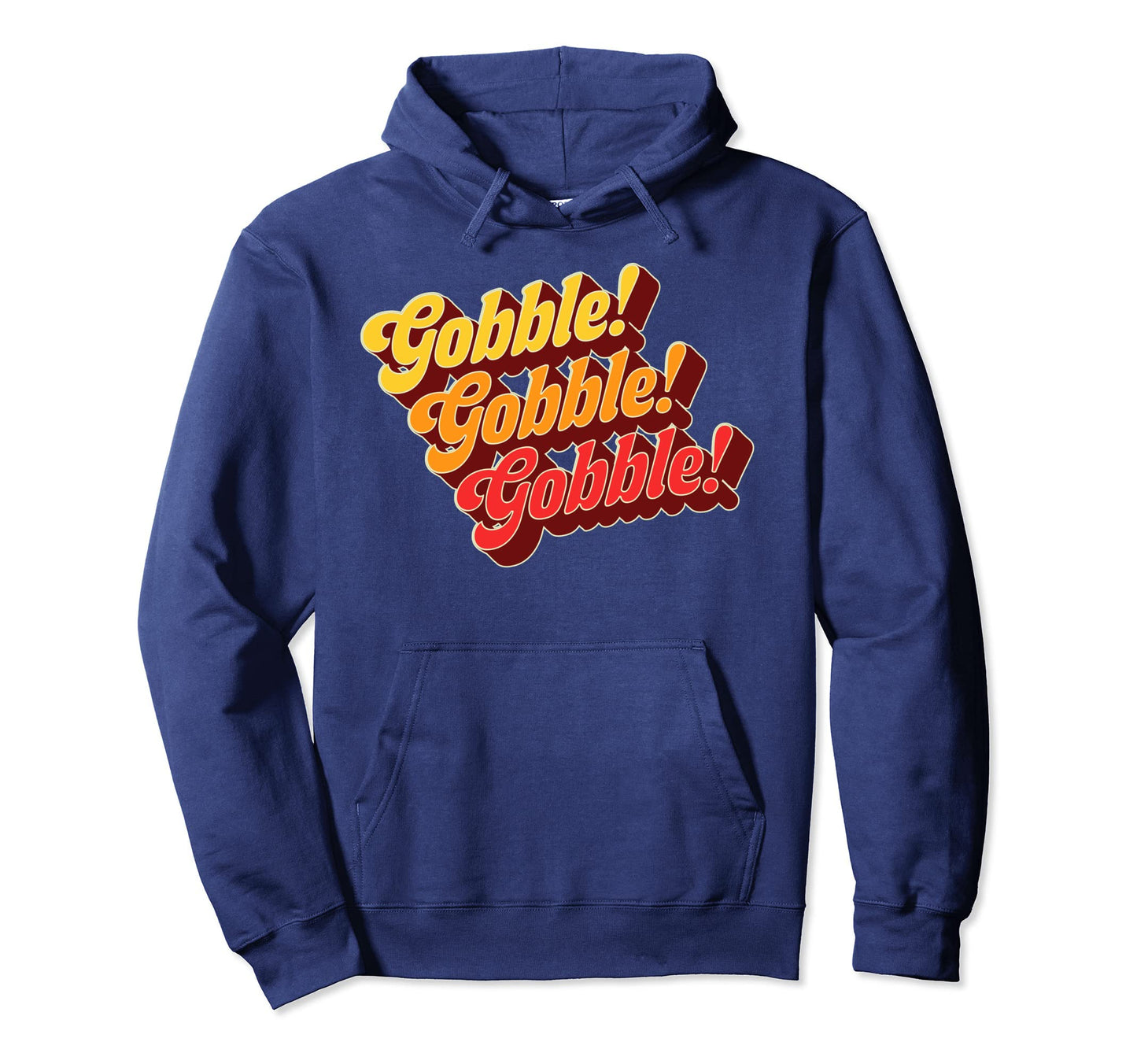 Gobble Gobble Thanksgiving Funny 70S Hoodie - Unique Graphic Unisex - T-Shirt, Sweatshirt, Hoodie