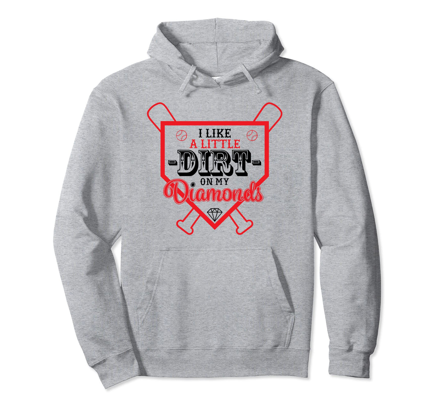 I Like Little Dirt My Diamonds Funny Hoodie - Graphic Print Men Women - T-Shirt, Sweatshirt, Hoodie