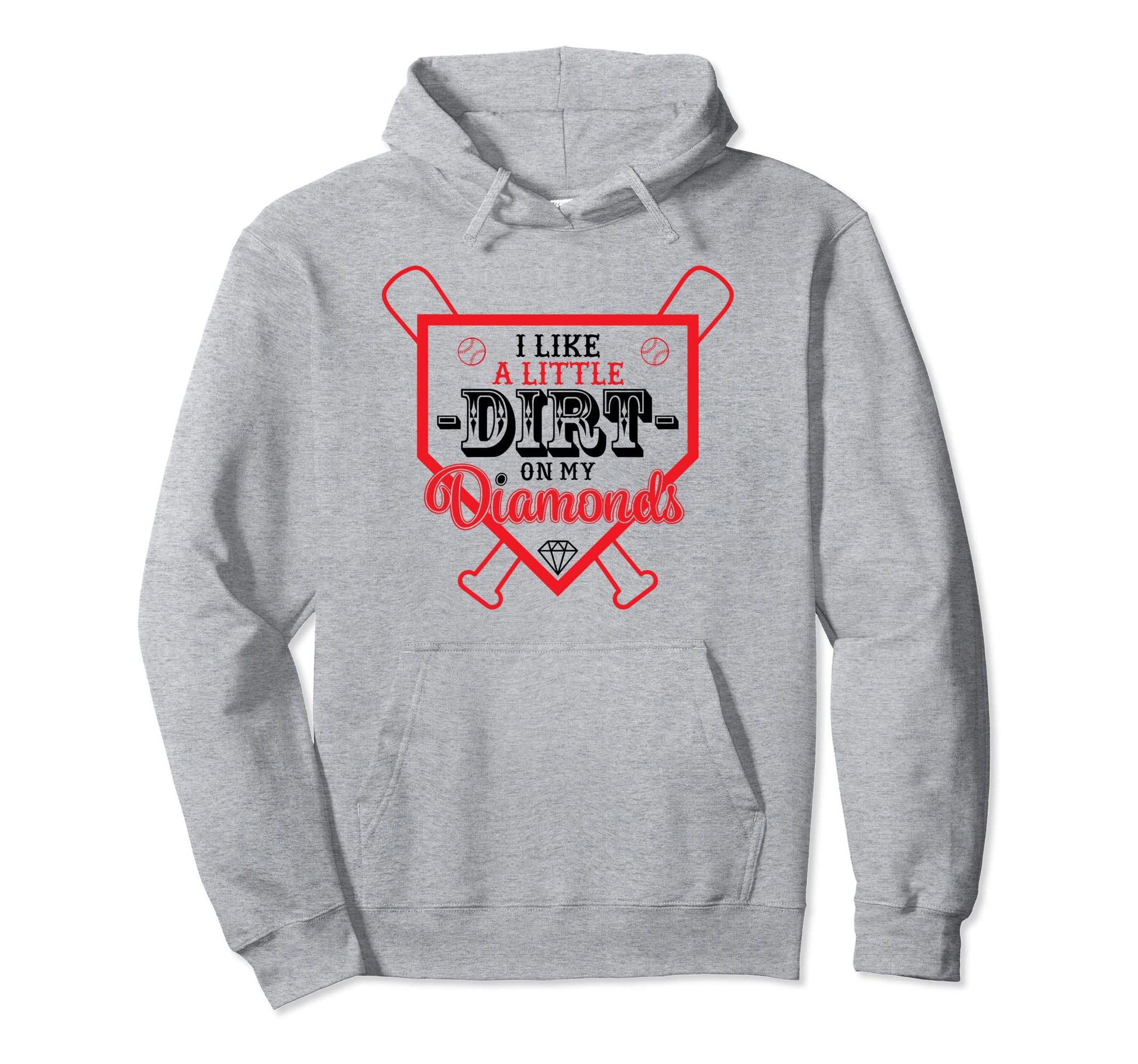 I Like Little Dirt My Diamonds Funny Hoodie - Graphic Print Men Women - T-Shirt, Sweatshirt, Hoodie