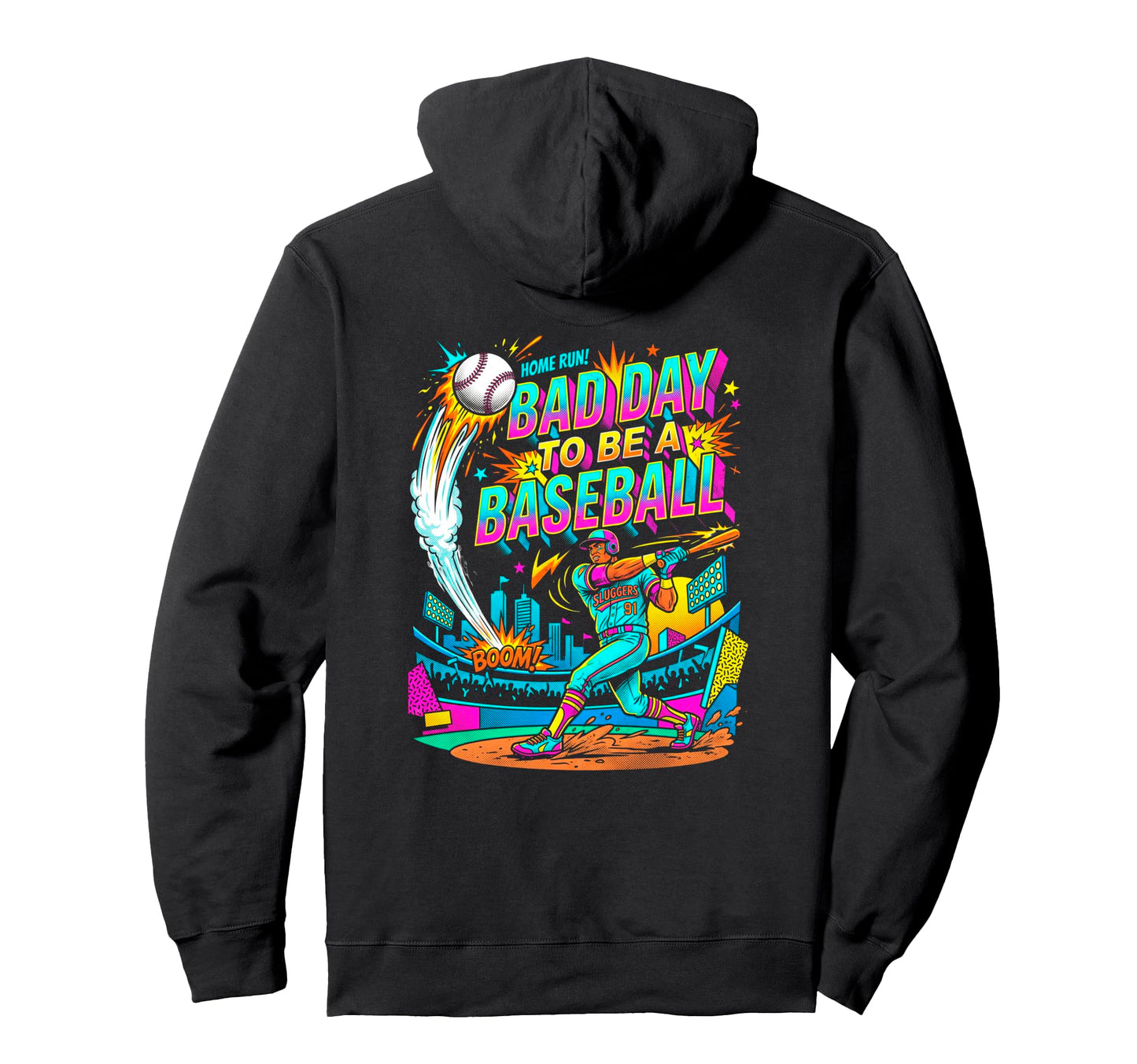 Funny Bad Day To Be Baseball Home Run Hoodie - Streetwear Style for Adults - T-Shirt, Sweatshirt, Hoodie