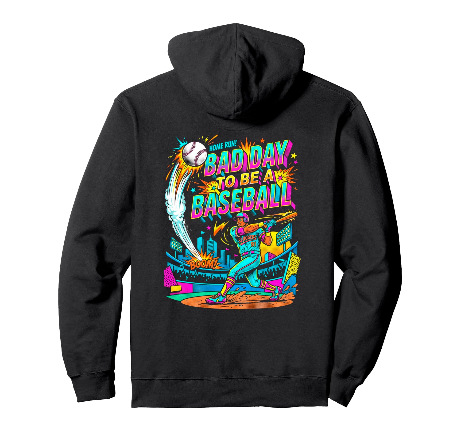 Funny Bad Day To Be Baseball Home Run Hoodie - Streetwear Style for Adults - T-Shirt, Sweatshirt, Hoodie