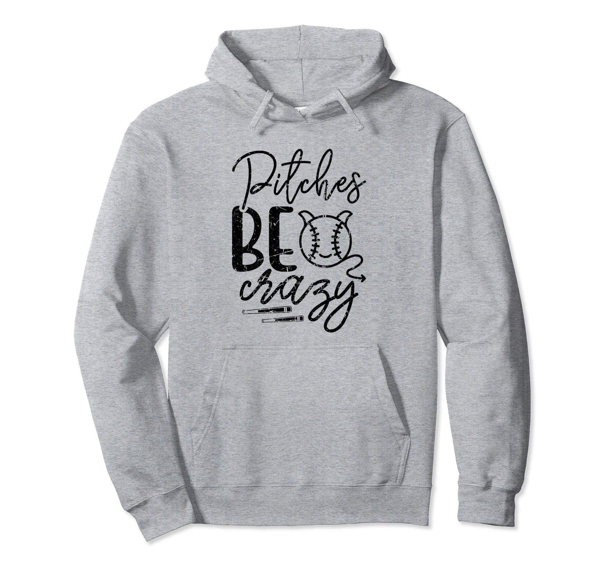 Pitches Be Crazy Funny Baseball Sport Hoodie - Novelty Apparel Unisex - T-Shirt, Sweatshirt, Hoodie