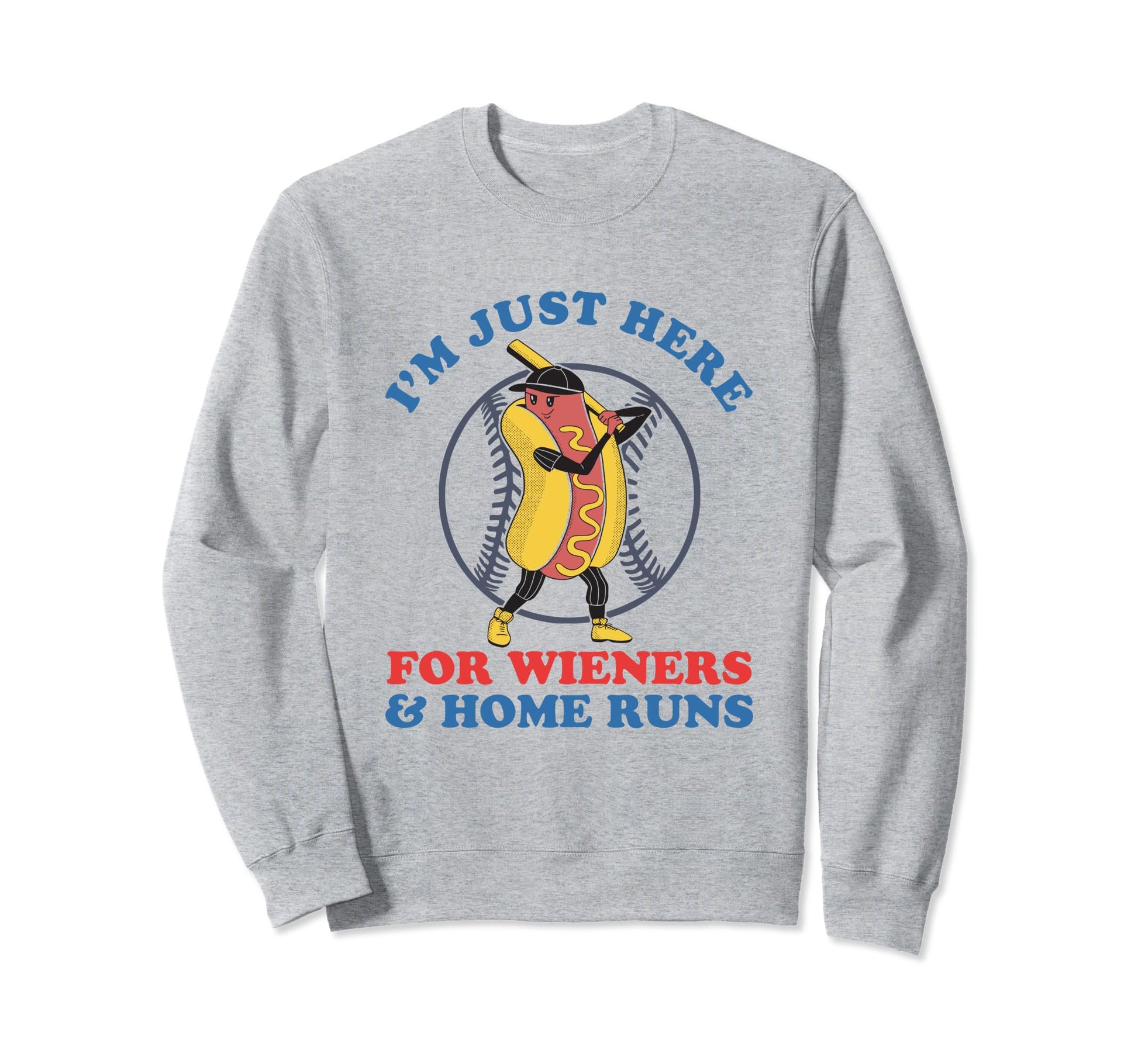 Funny Baseball Funny Wieners Home Sweatshirt - Unique Graphic Men Women - T-Shirt, Sweatshirt, Hoodie