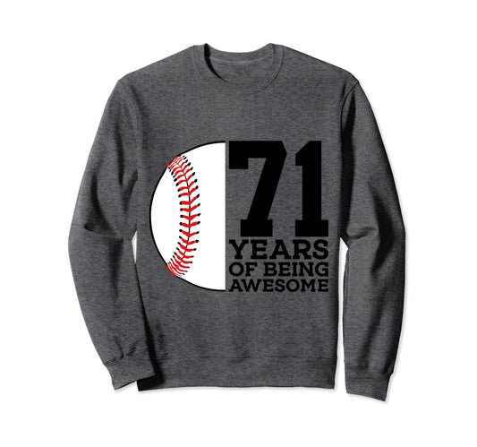 71 Years Being Awesome Baseball Sweatshirt - Aesthetic Graphic for Adults - T-Shirt, Sweatshirt, Hoodie