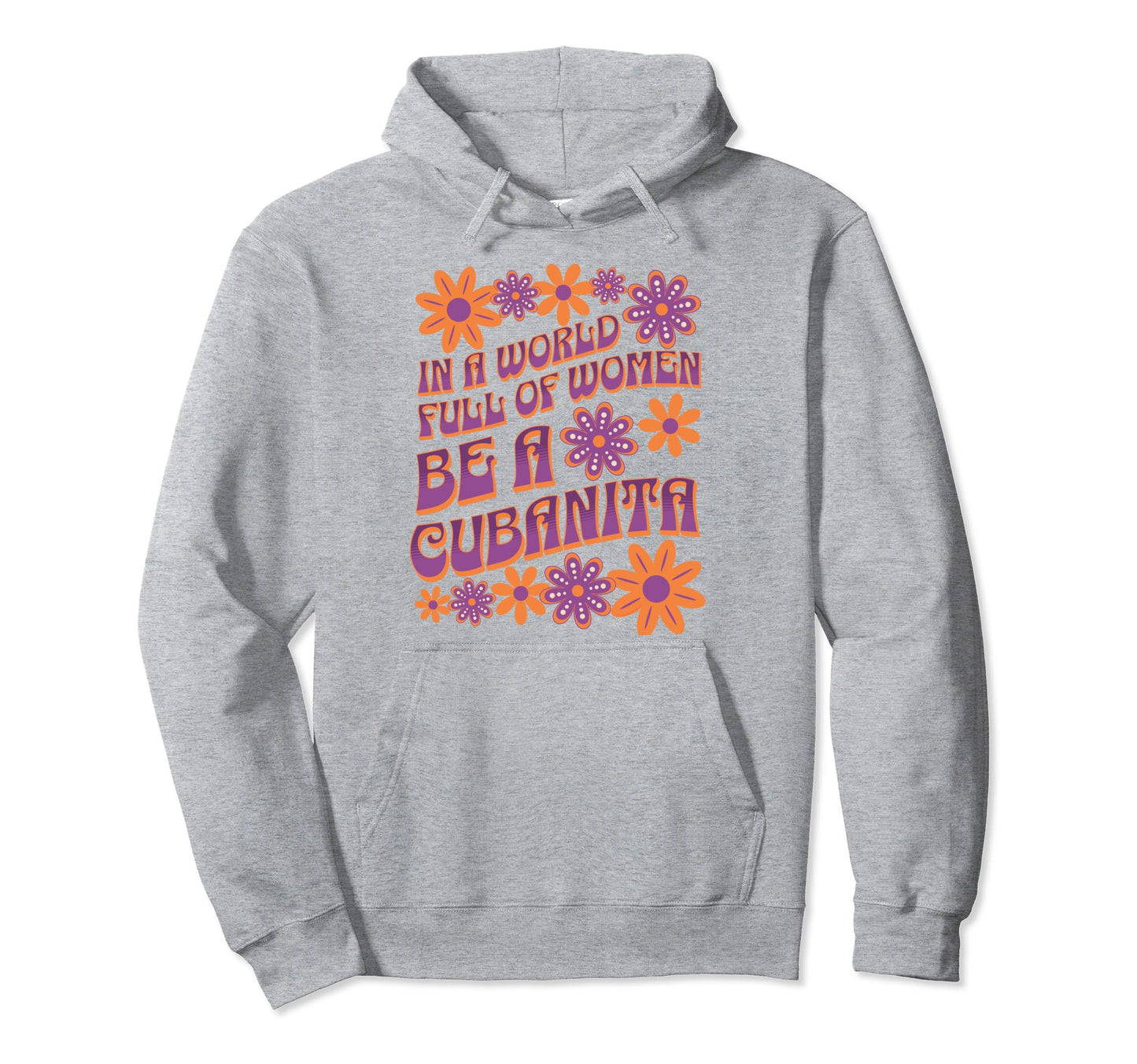 World Full Be Cubanita Typography Hoodie - Fun Novelty Design for Adults - T-Shirt, Sweatshirt, Hoodie
