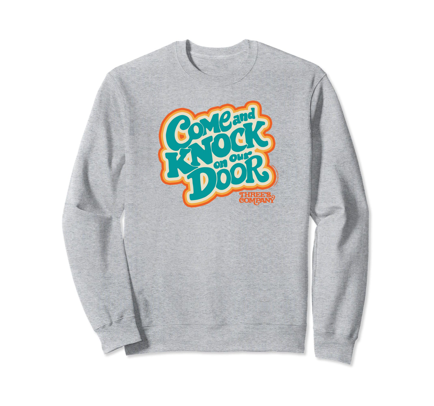 Threes Company Come And Knock Our Sweatshirt - Streetwear Style for Adults - T-Shirt, Sweatshirt, Hoodie