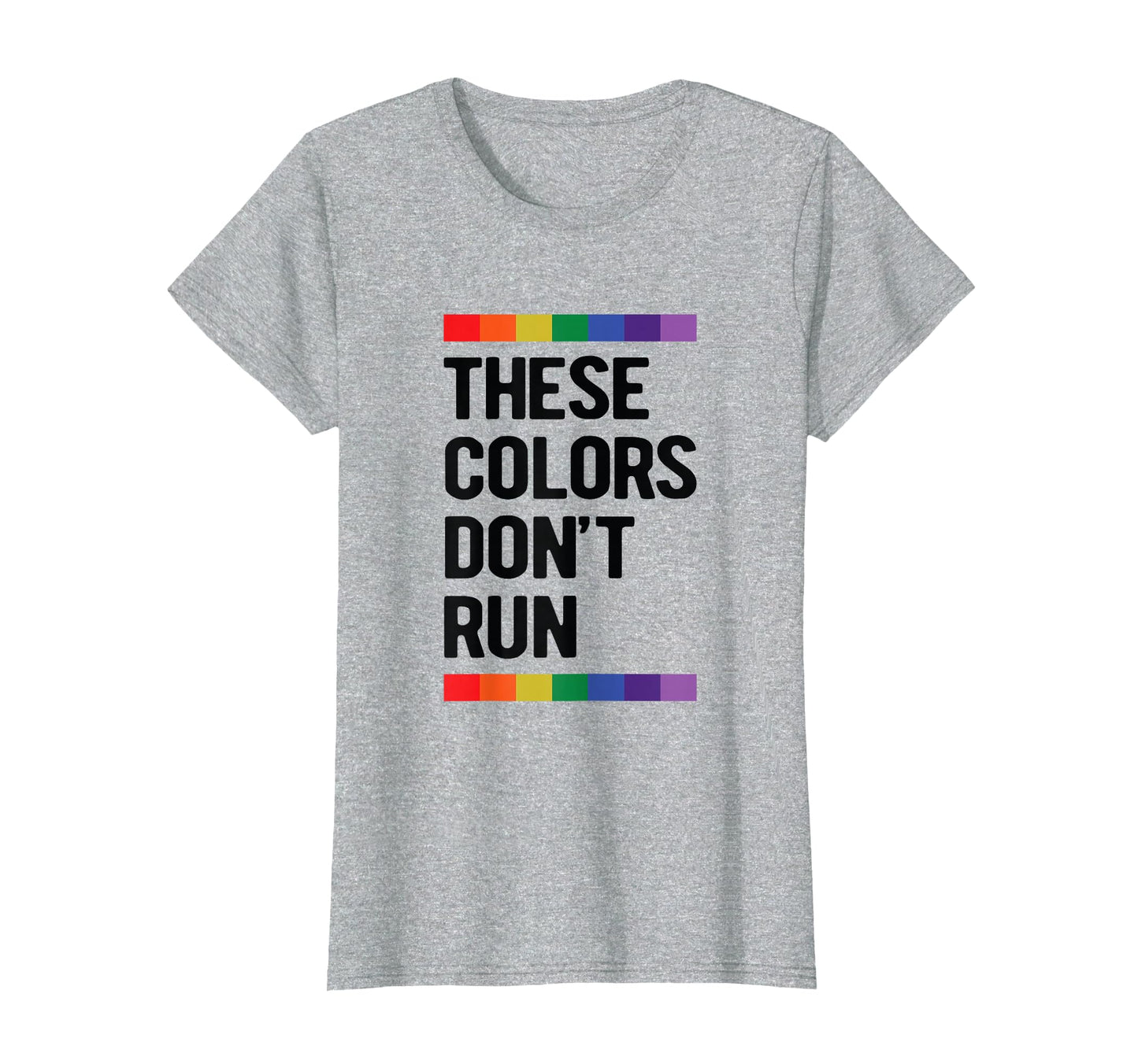 These Lgbtq Gay Pride Colors Dont Run T-Shirt - Trendy Graphic Unisex - T-Shirt, Sweatshirt, Hoodie