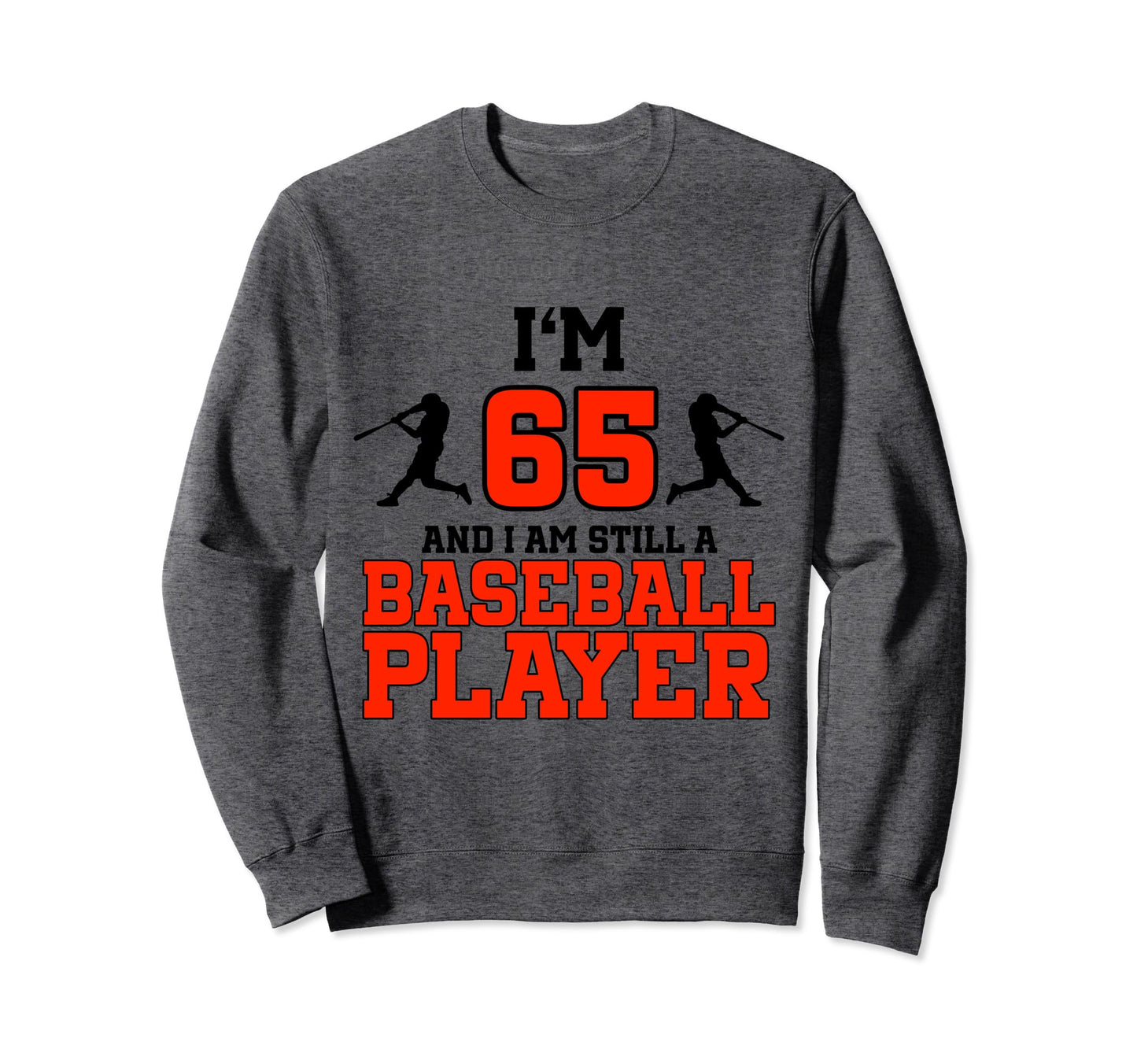 65Th Birthday Baseball 65 Years Old Sweatshirt - Custom Art Print Unisex - T-Shirt, Sweatshirt, Hoodie