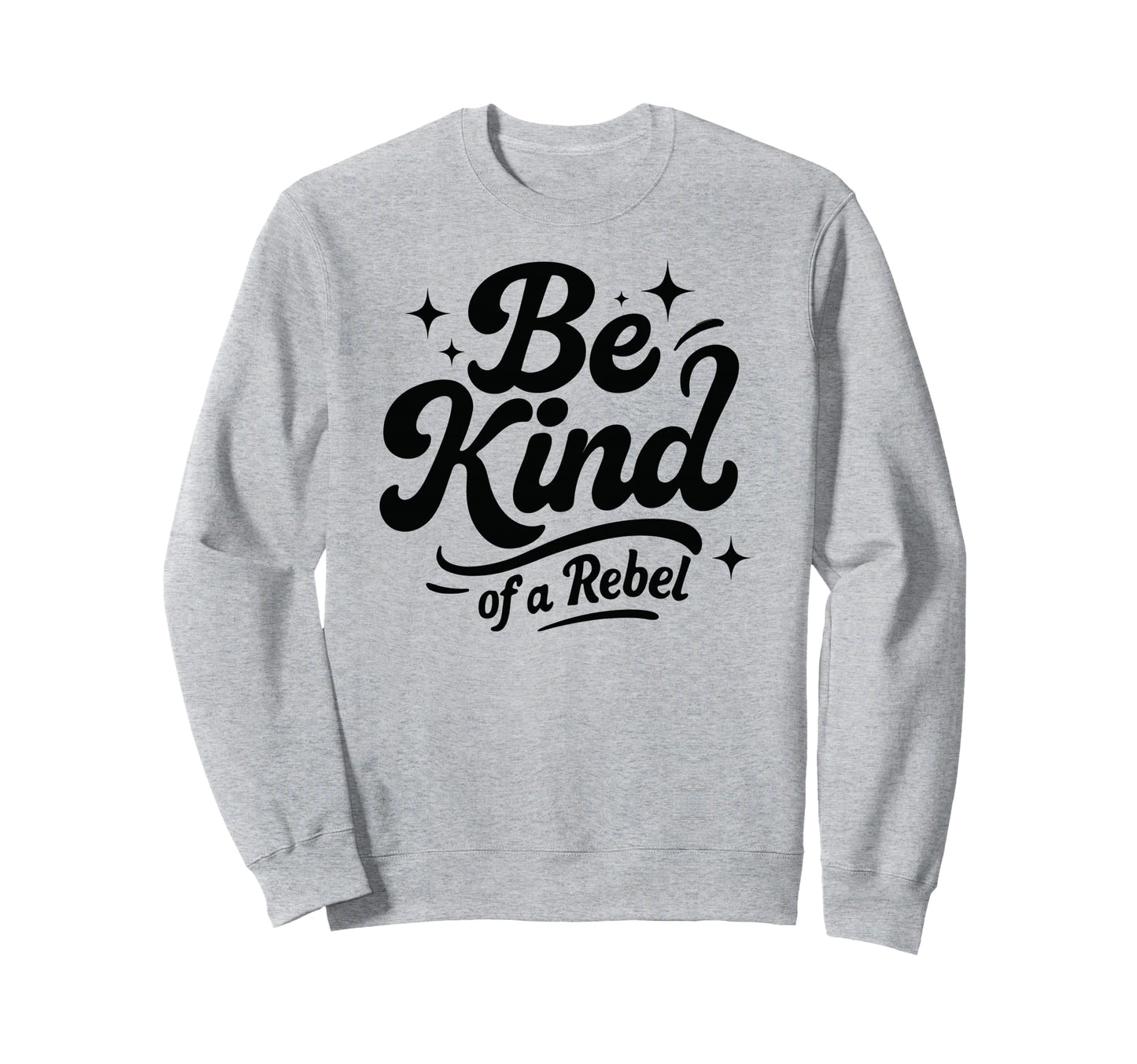 Be Kind Rebel 70S Groovy Typography Sweatshirt - Aesthetic Graphic Unisex - T-Shirt, Sweatshirt, Hoodie