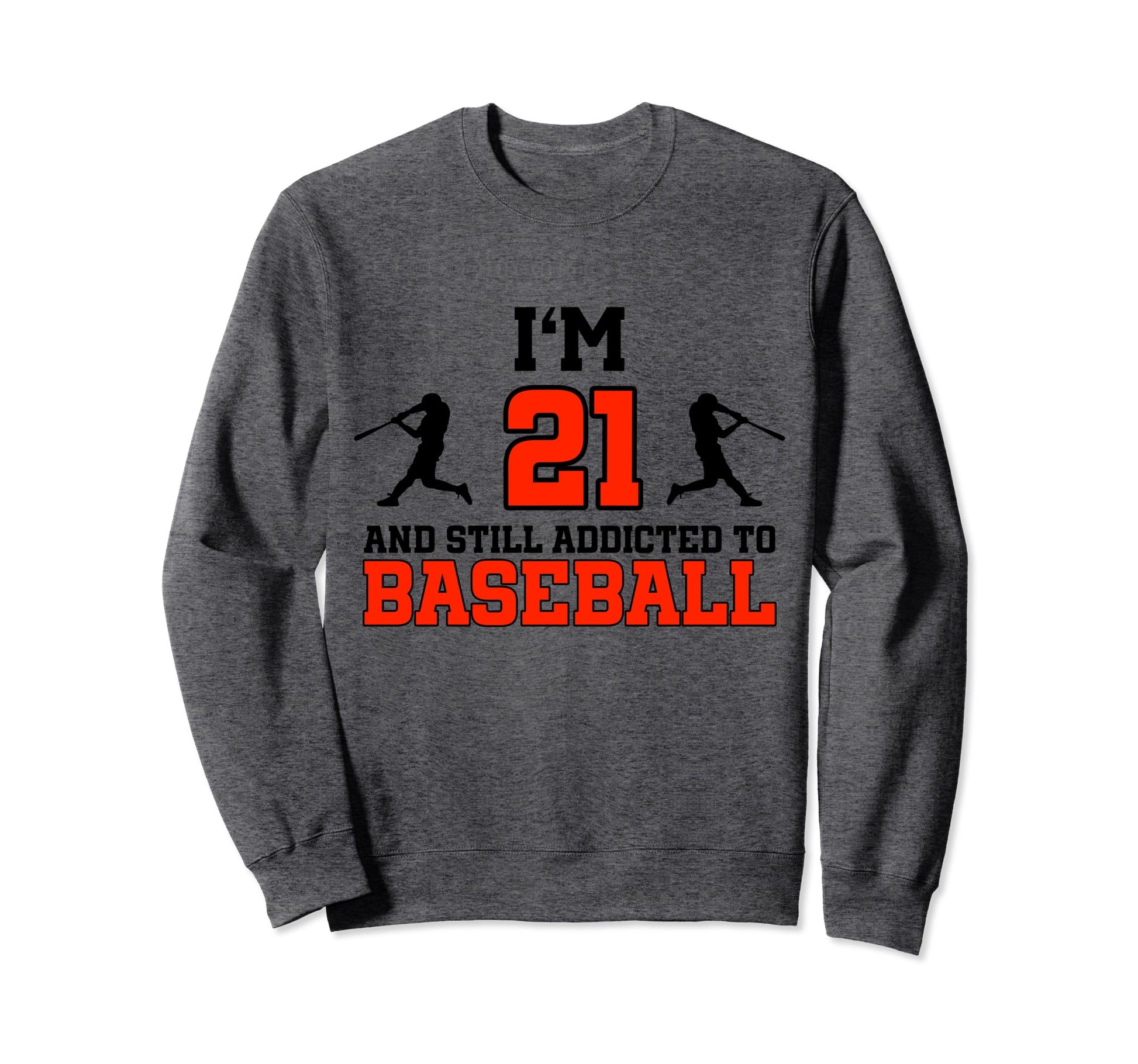 21St Birthday Baseball 21 Years Sweatshirt - Casual Everyday Wear Unisex - T-Shirt, Sweatshirt, Hoodie