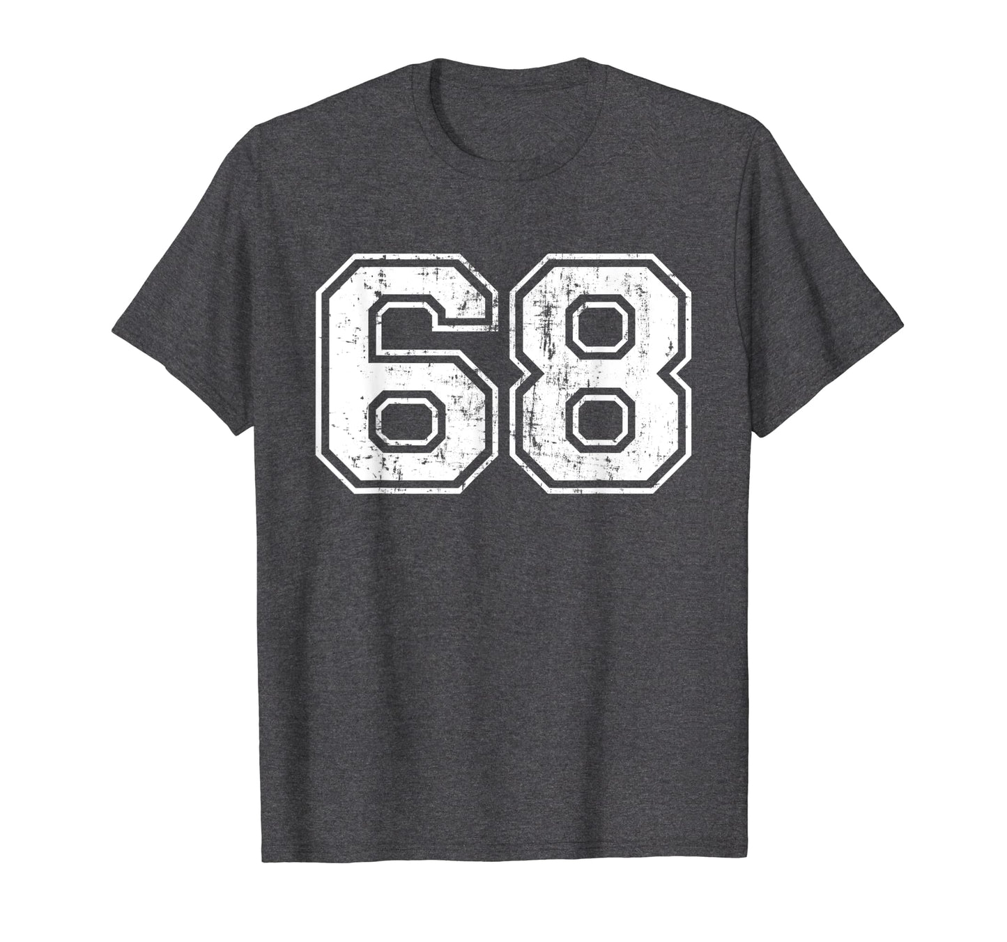 Number 68 Varsity Distressed T-Shirt - Casual Everyday Wear Men Women - T-Shirt, Sweatshirt, Hoodie