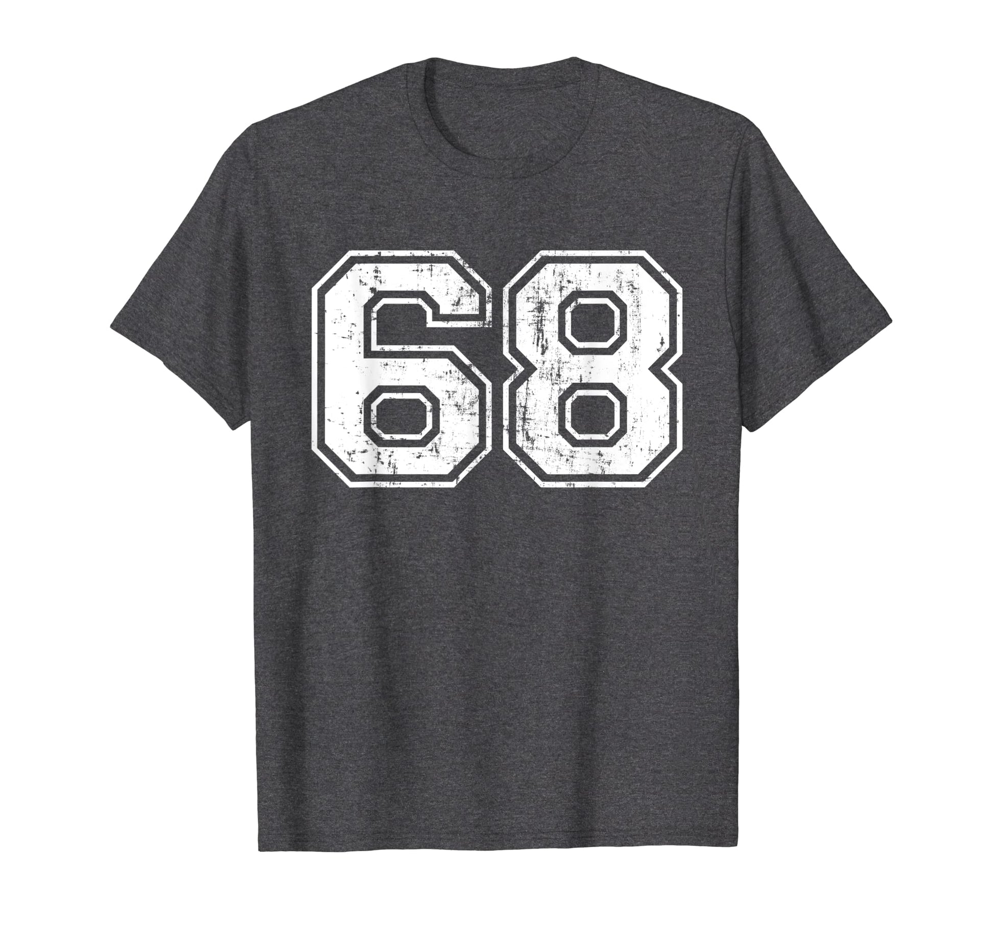 Number 68 Varsity Distressed T-Shirt - Casual Everyday Wear Men Women - T-Shirt, Sweatshirt, Hoodie