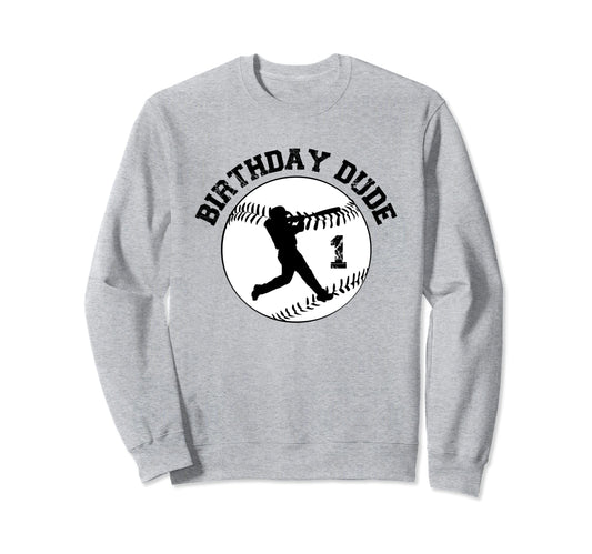 1 Year Old 1St Birthday Dude Sweatshirt - Fun Novelty Design for Adults - T-Shirt, Sweatshirt, Hoodie