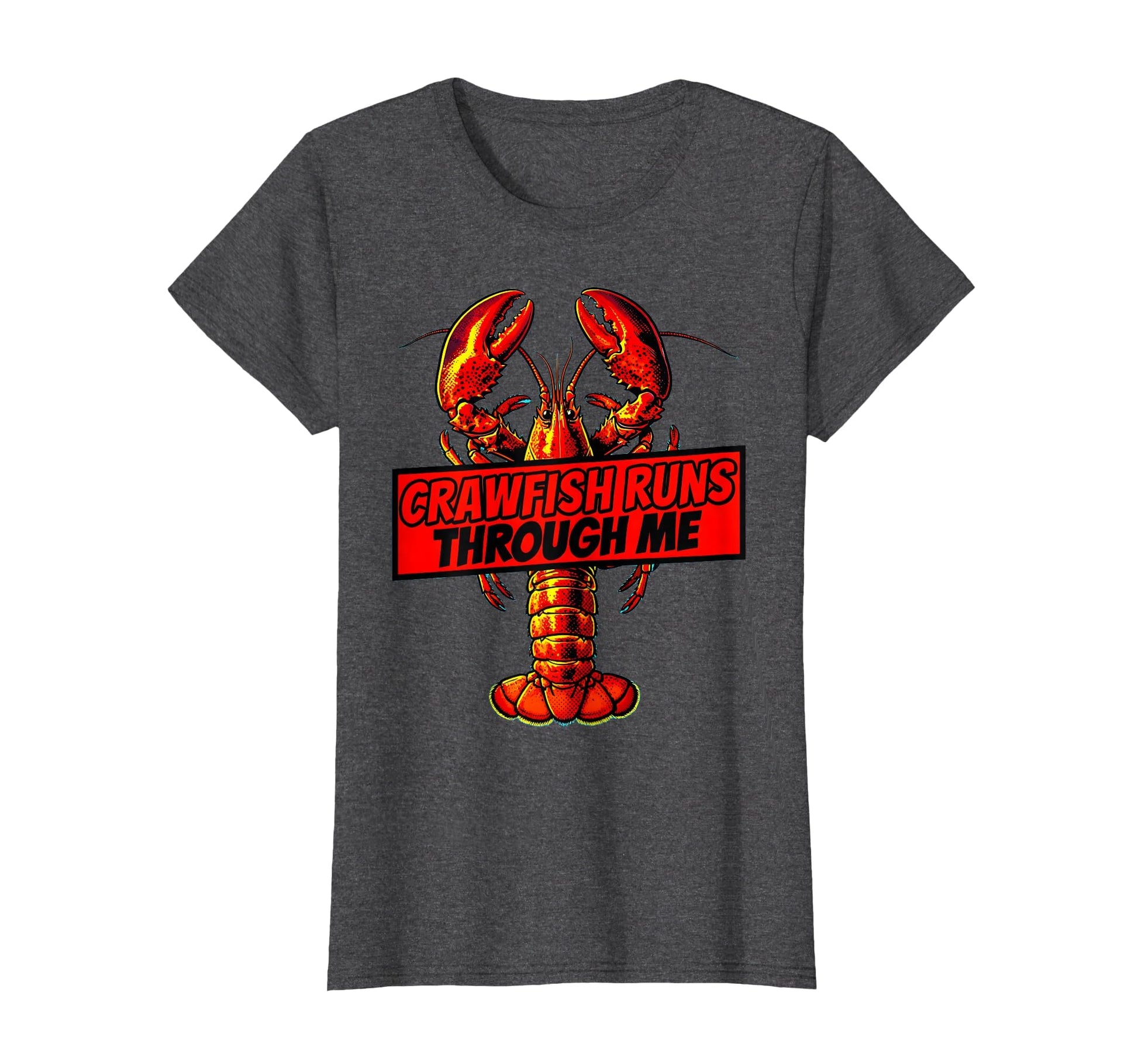 Crawfish Runs Through Me Cajun Pride T-Shirt - Novelty Apparel Men Women - T-Shirt, Sweatshirt, Hoodie